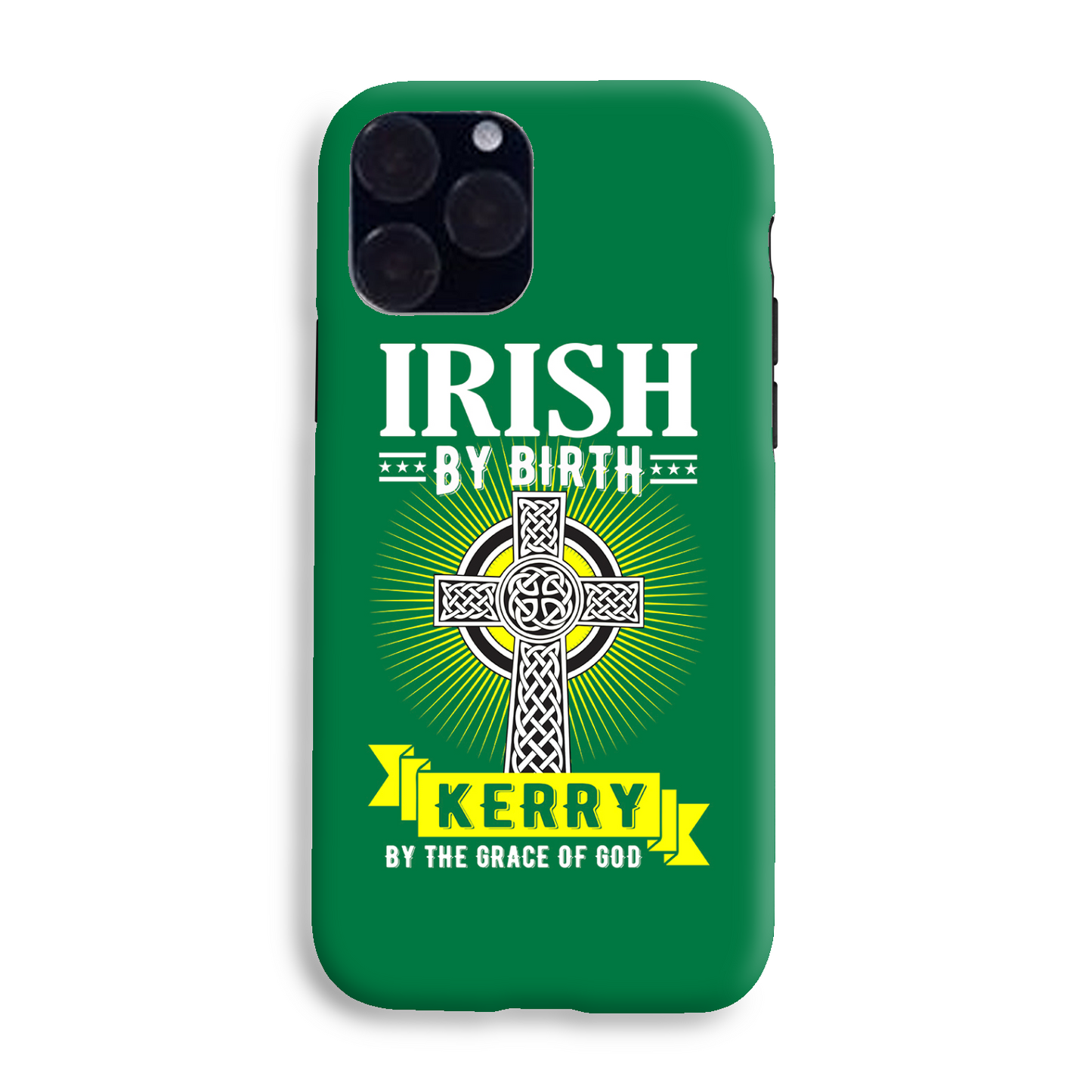 Irish By Birth Kerry By The Grace Of God Celtic Cross Phone Case