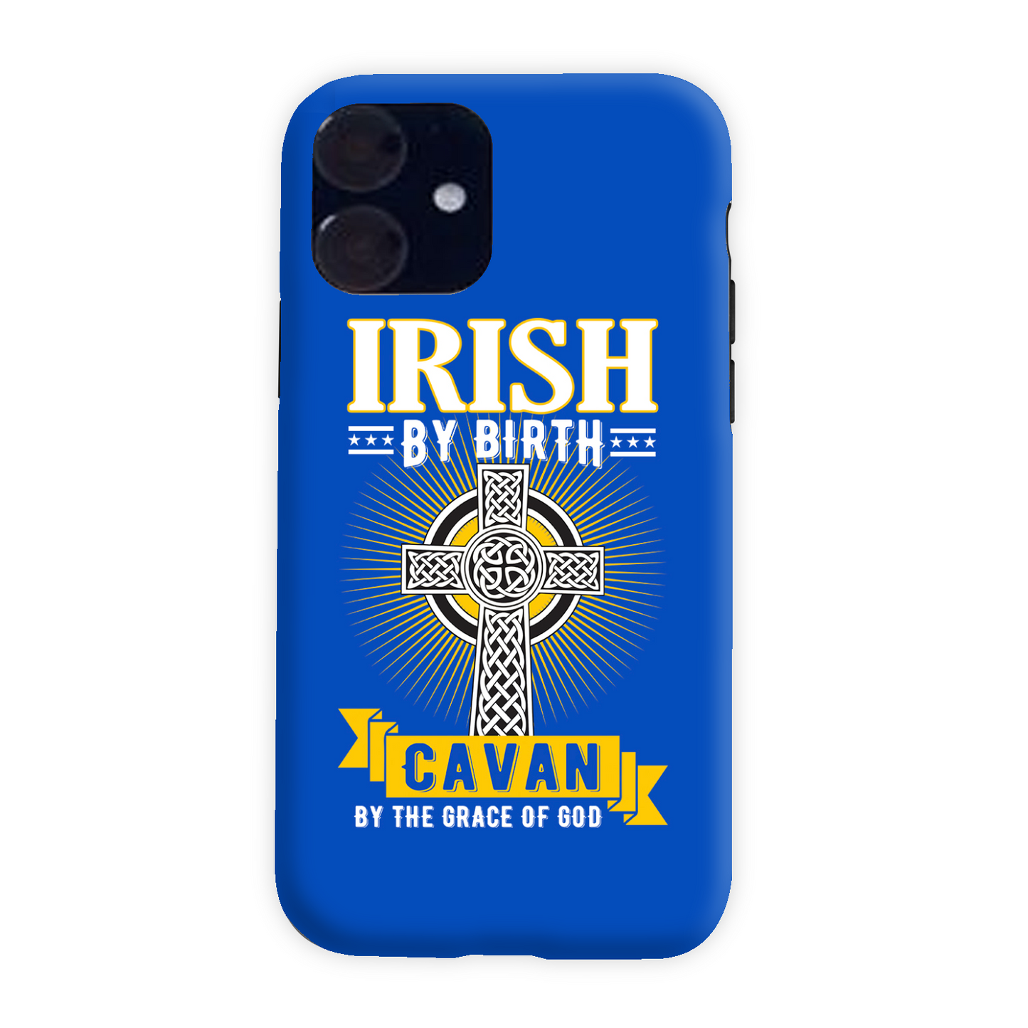 Irish By Birth Cavan By The Grace Of God Phone Case Celtic Cross