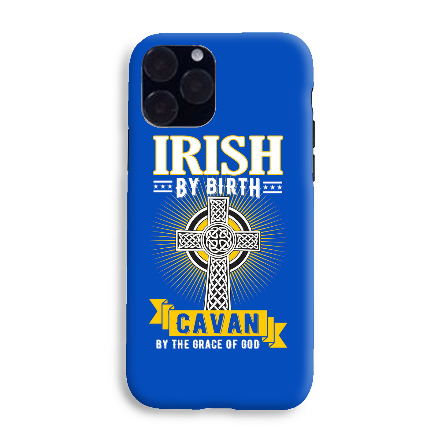 Irish By Birth Cavan By The Grace Of God Phone Case Celtic Cross