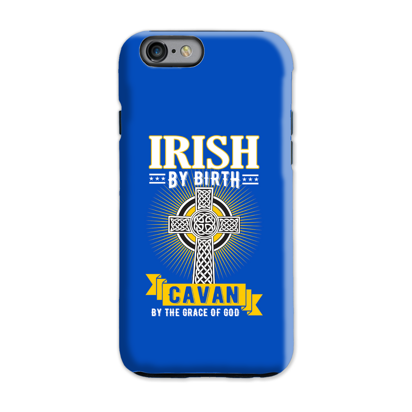 Irish By Birth Cavan By The Grace Of God Phone Case Celtic Cross