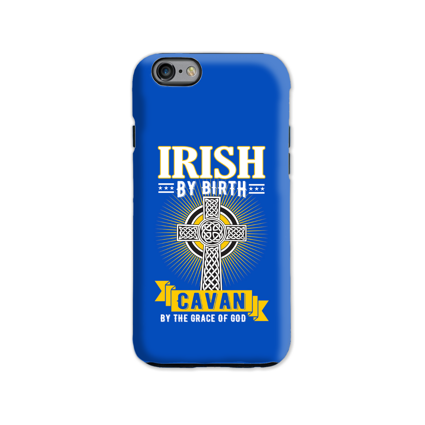Irish By Birth Cavan By The Grace Of God Phone Case Celtic Cross