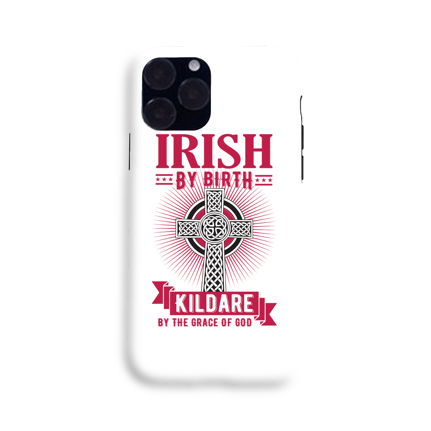 Irish By Birth Kildare By The Grace Of God Phone Case Celtic Cross