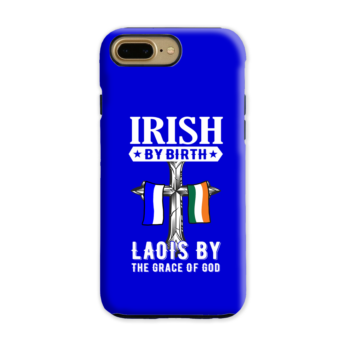 Irish By Birth Laois By The Grace Of God Phone Case