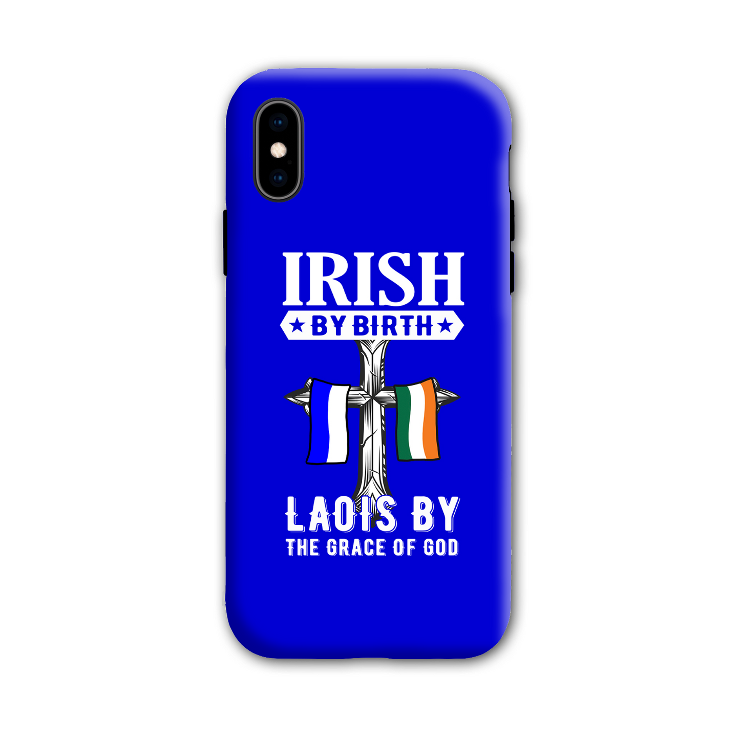 Irish By Birth Laois By The Grace Of God Phone Case