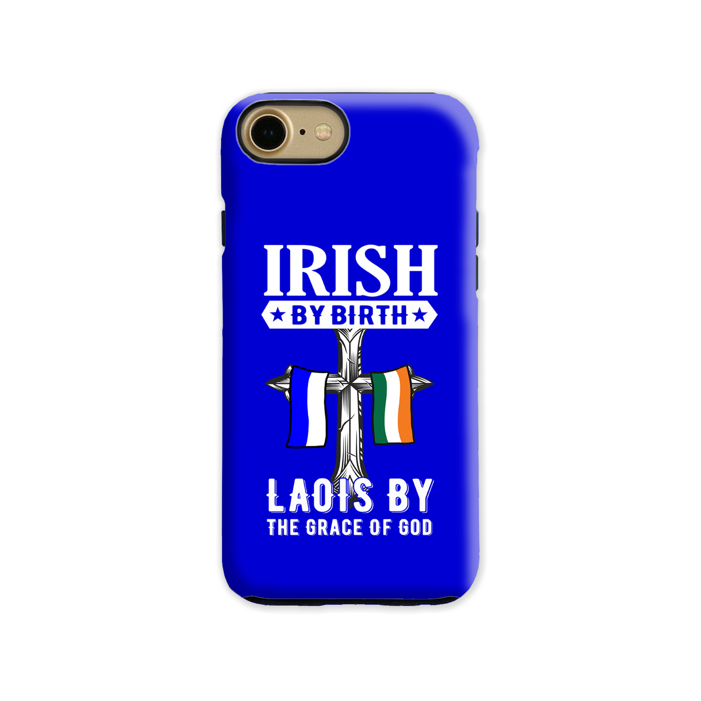Irish By Birth Laois By The Grace Of God Phone Case