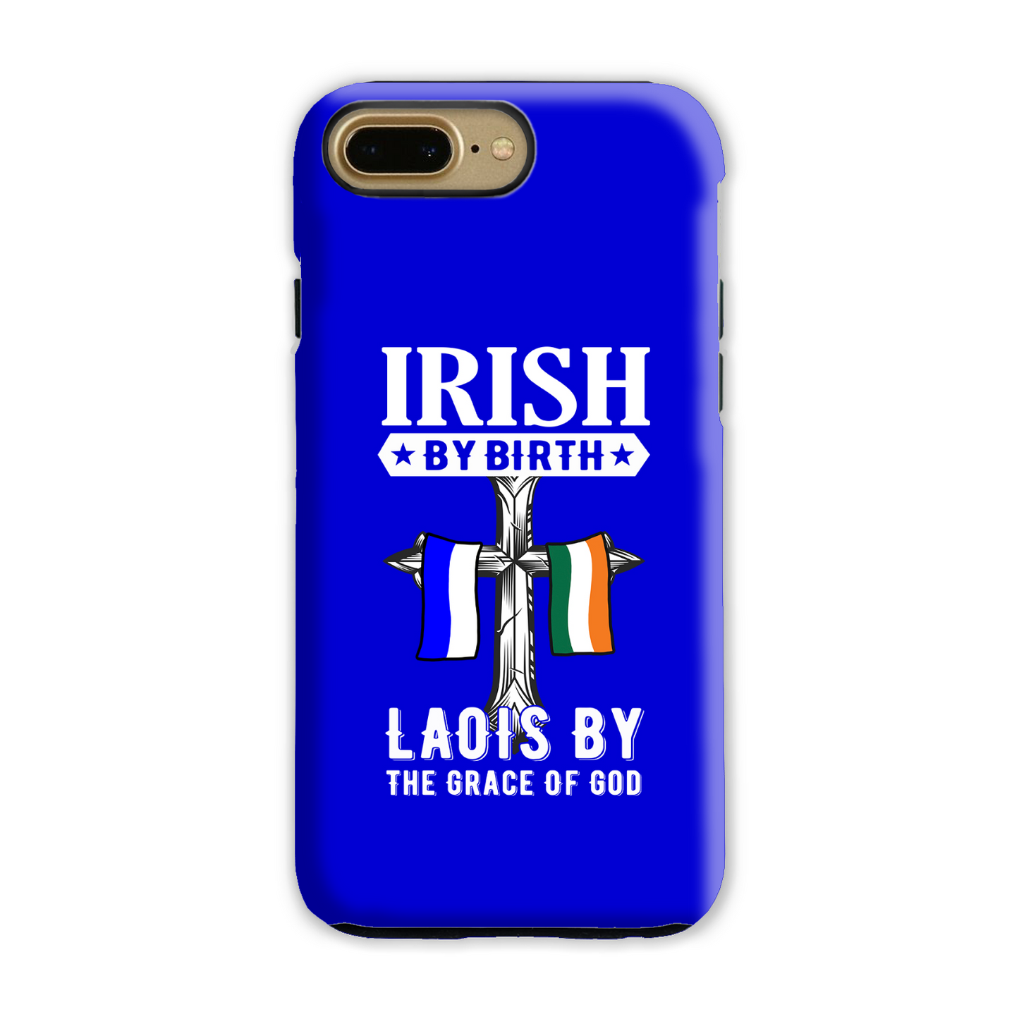 Irish By Birth Laois By The Grace Of God Phone Case