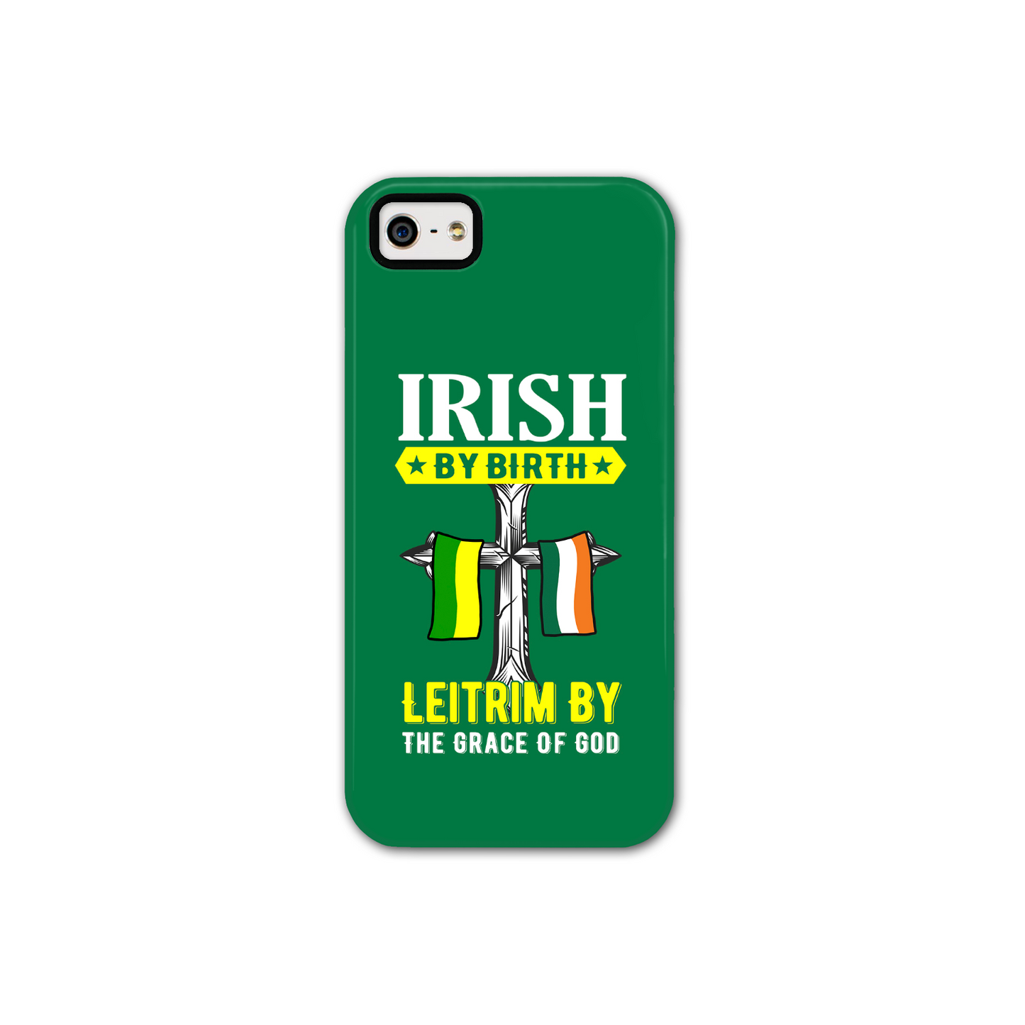 Irish By Birth Leitrim By The Grace Of God Phone Case