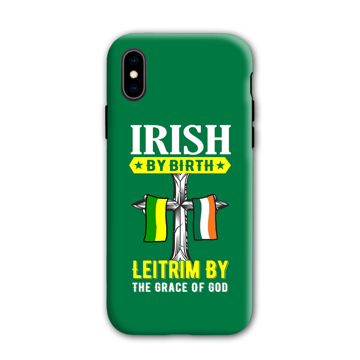 Irish By Birth Leitrim By The Grace Of God Phone Case