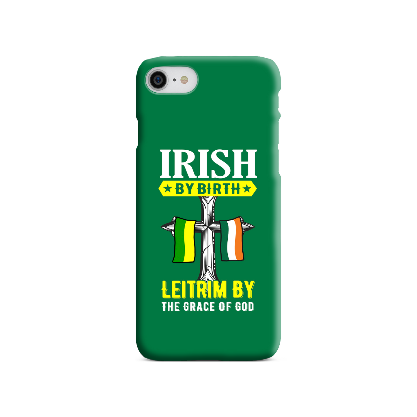 Irish By Birth Leitrim By The Grace Of God Phone Case
