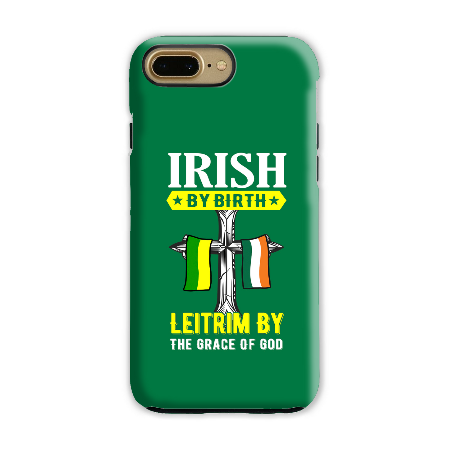 Irish By Birth Leitrim By The Grace Of God Phone Case