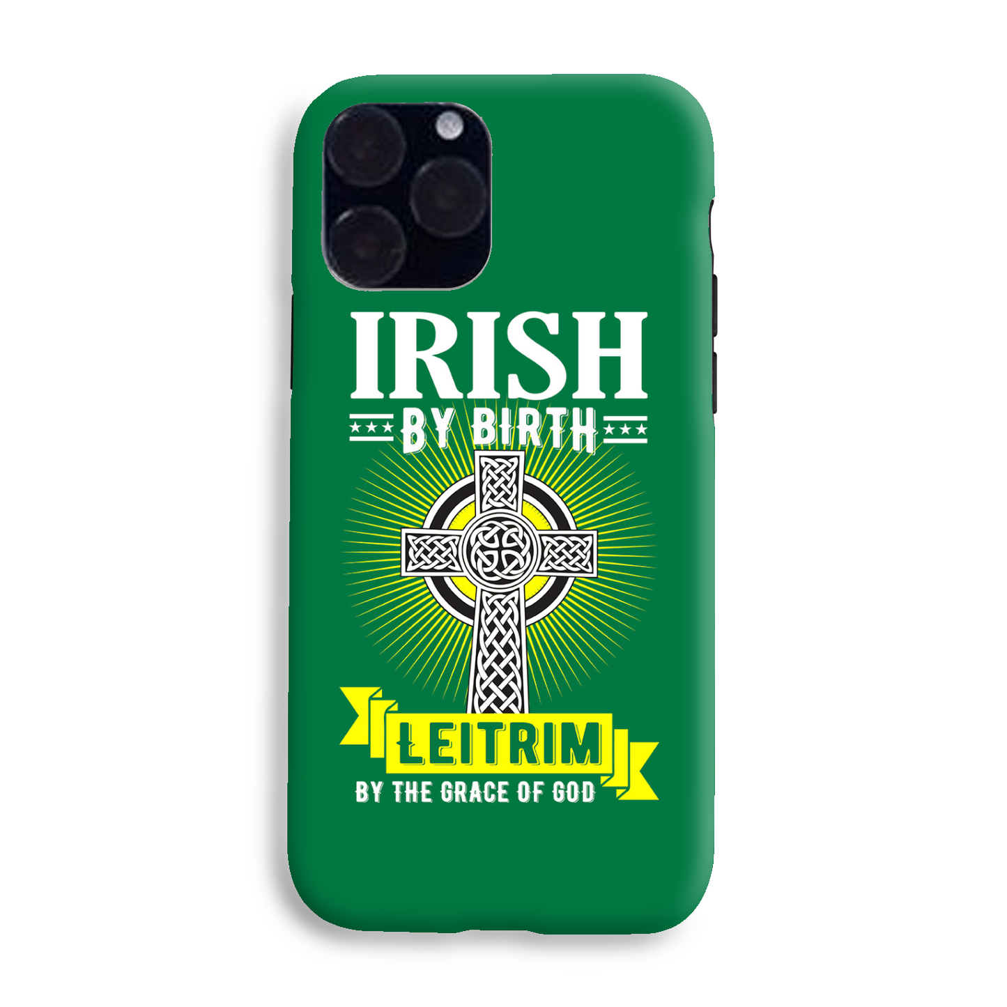 Irish By Birth Leitrim By The Grace Of God Phone Case Celtic Cross