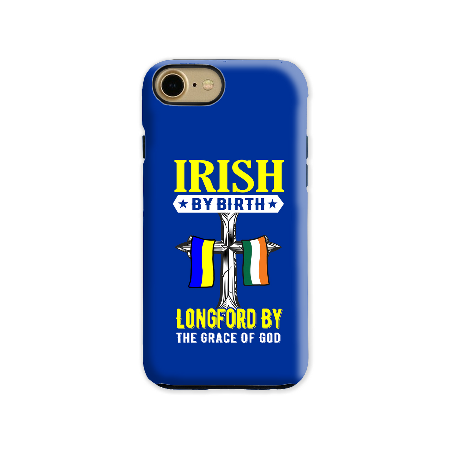 Irish By Birth Longford By The Grace Of God Phone Case