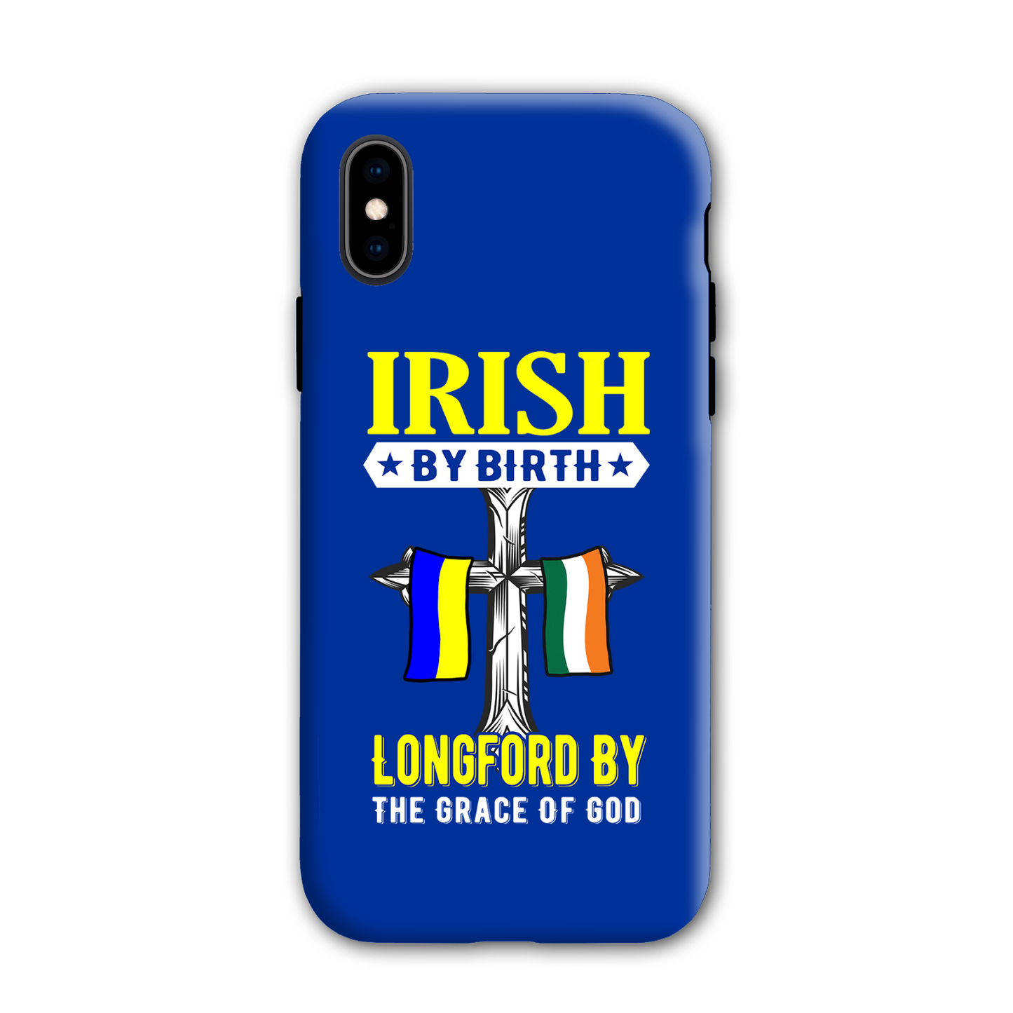Irish By Birth Longford By The Grace Of God Phone Case