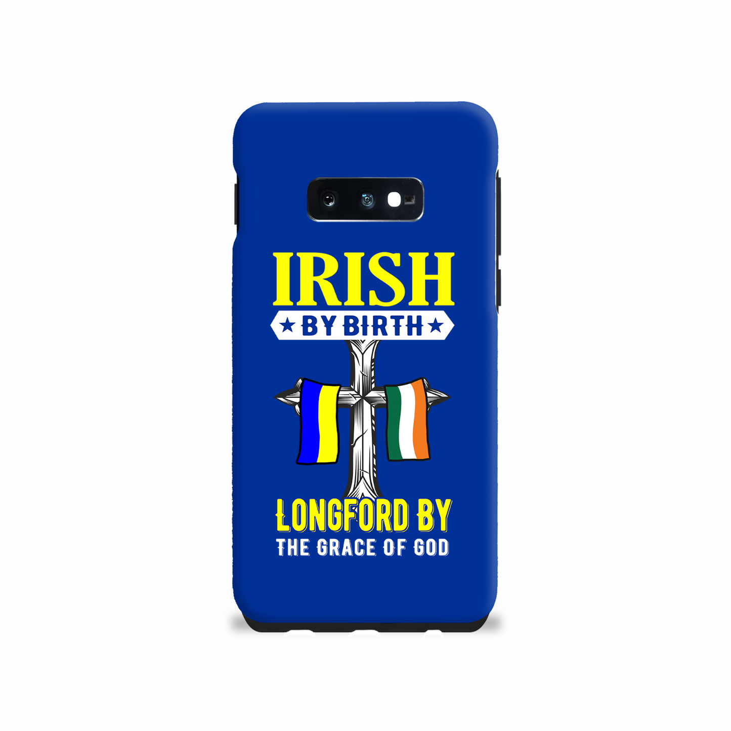 Irish By Birth Longford By The Grace Of God Phone Case