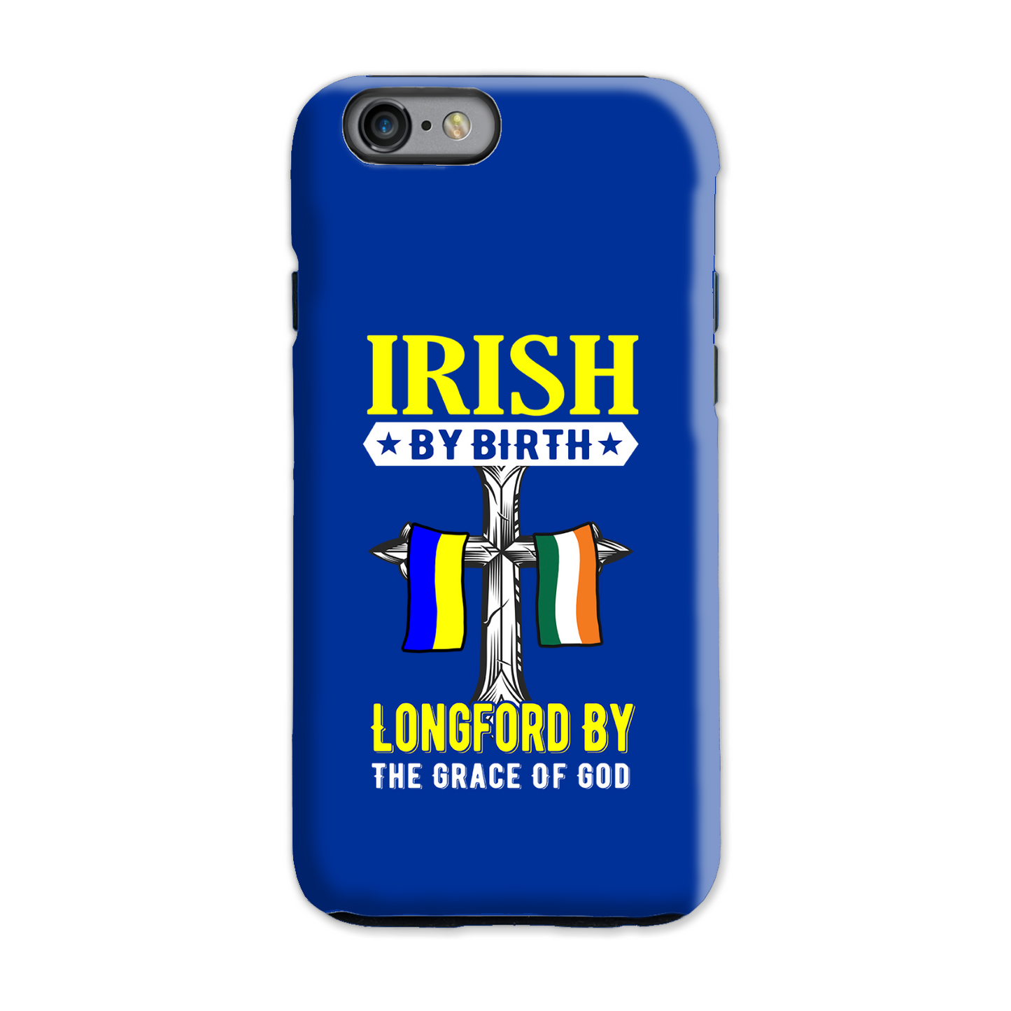 Irish By Birth Longford By The Grace Of God Phone Case