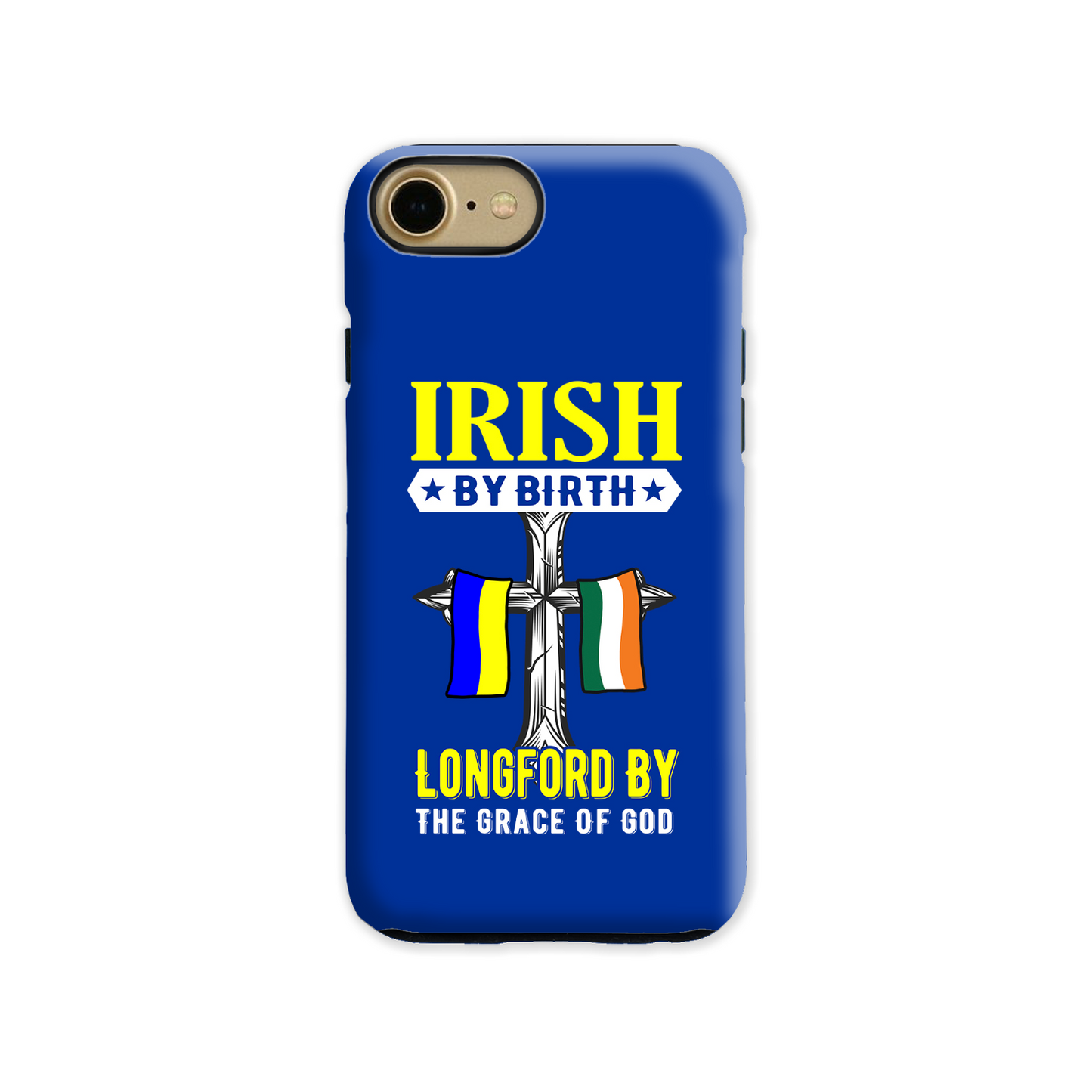 Irish By Birth Longford By The Grace Of God Phone Case