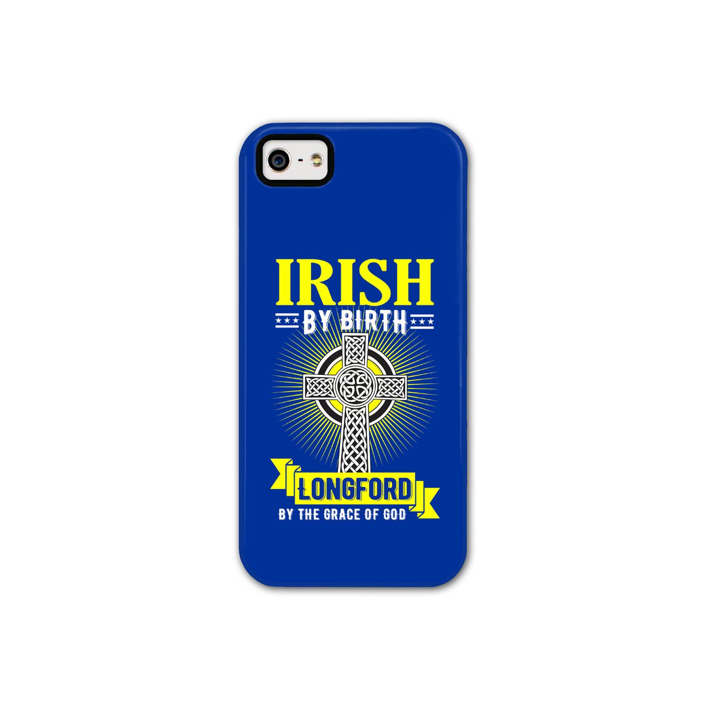 Irish By Birth Longford By The Grace Of God Phone Case Celtic Cross