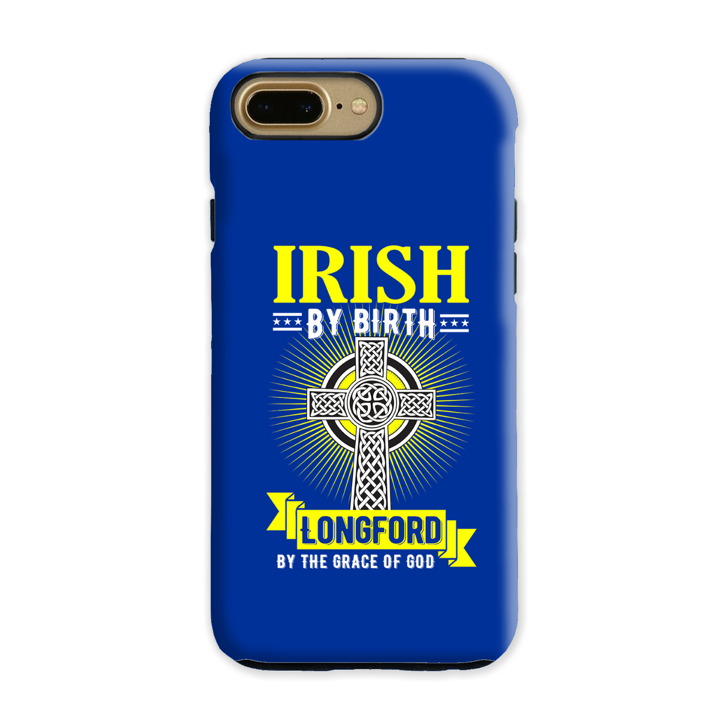Irish By Birth Longford By The Grace Of God Phone Case Celtic Cross