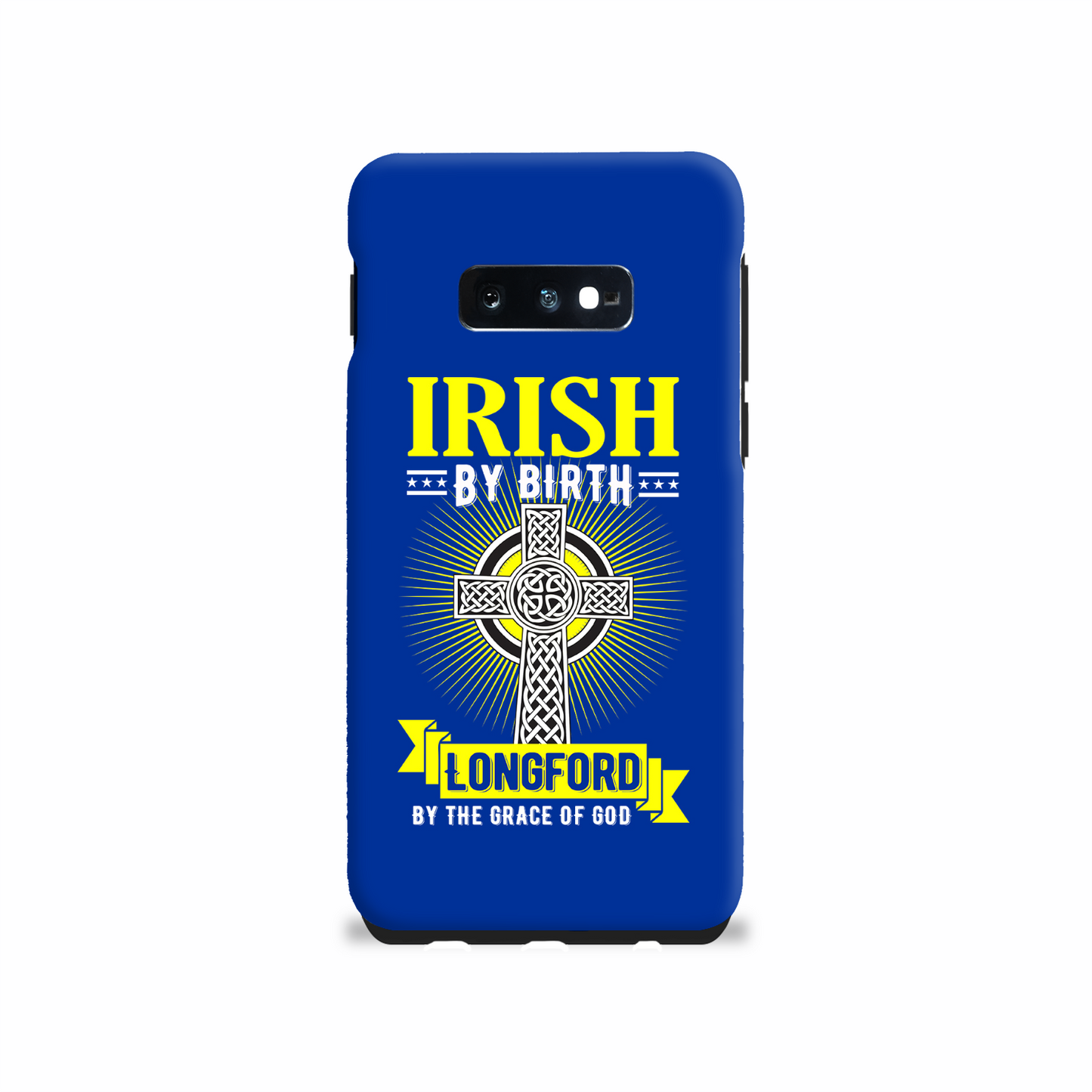 Irish By Birth Longford By The Grace Of God Phone Case Celtic Cross