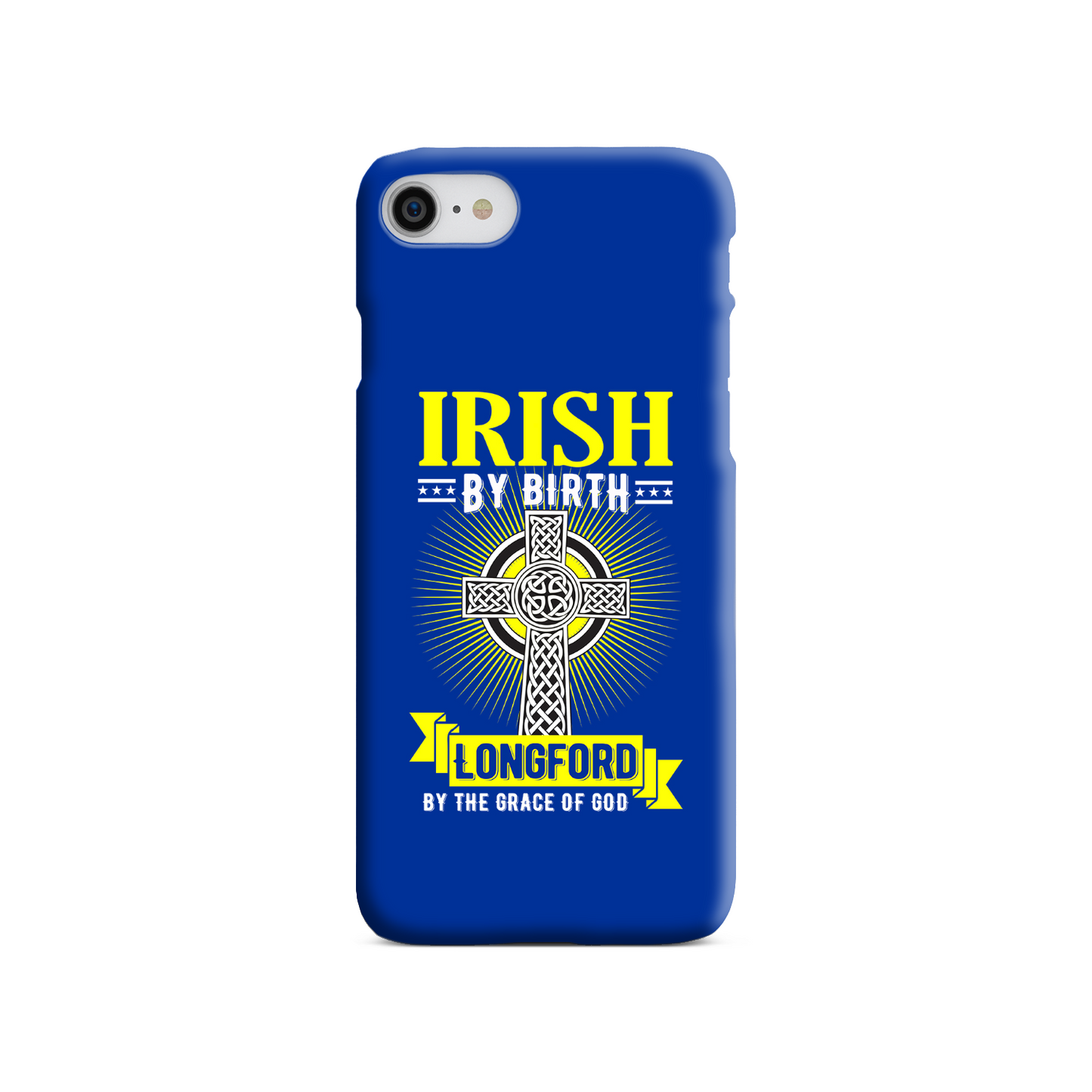 Irish By Birth Longford By The Grace Of God Phone Case Celtic Cross