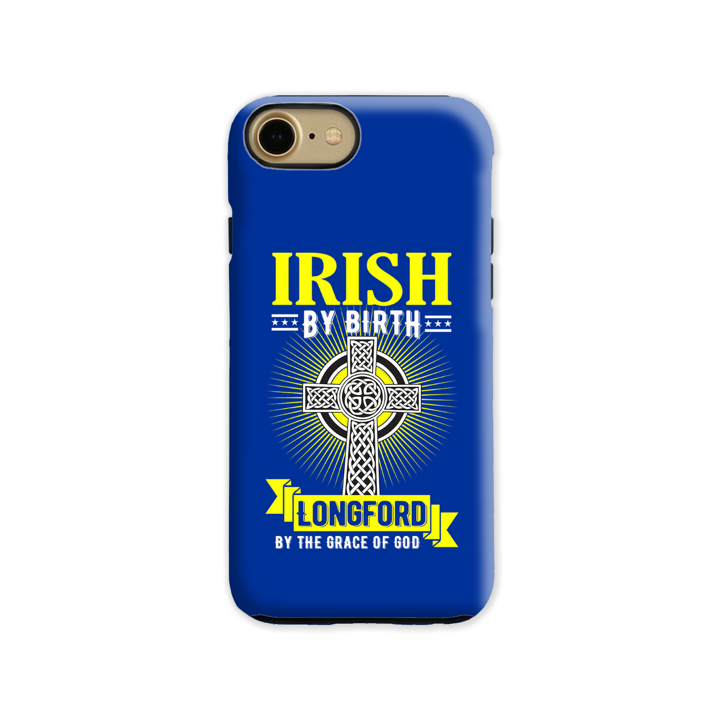 Irish By Birth Longford By The Grace Of God Phone Case Celtic Cross