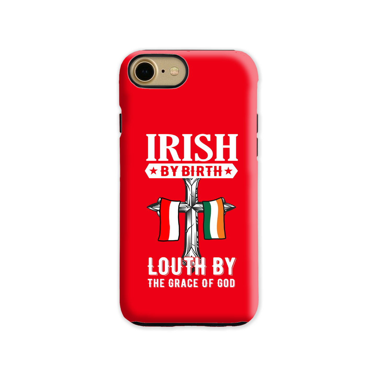 Irish By Birth Louth By The Grace Of God Phone Case