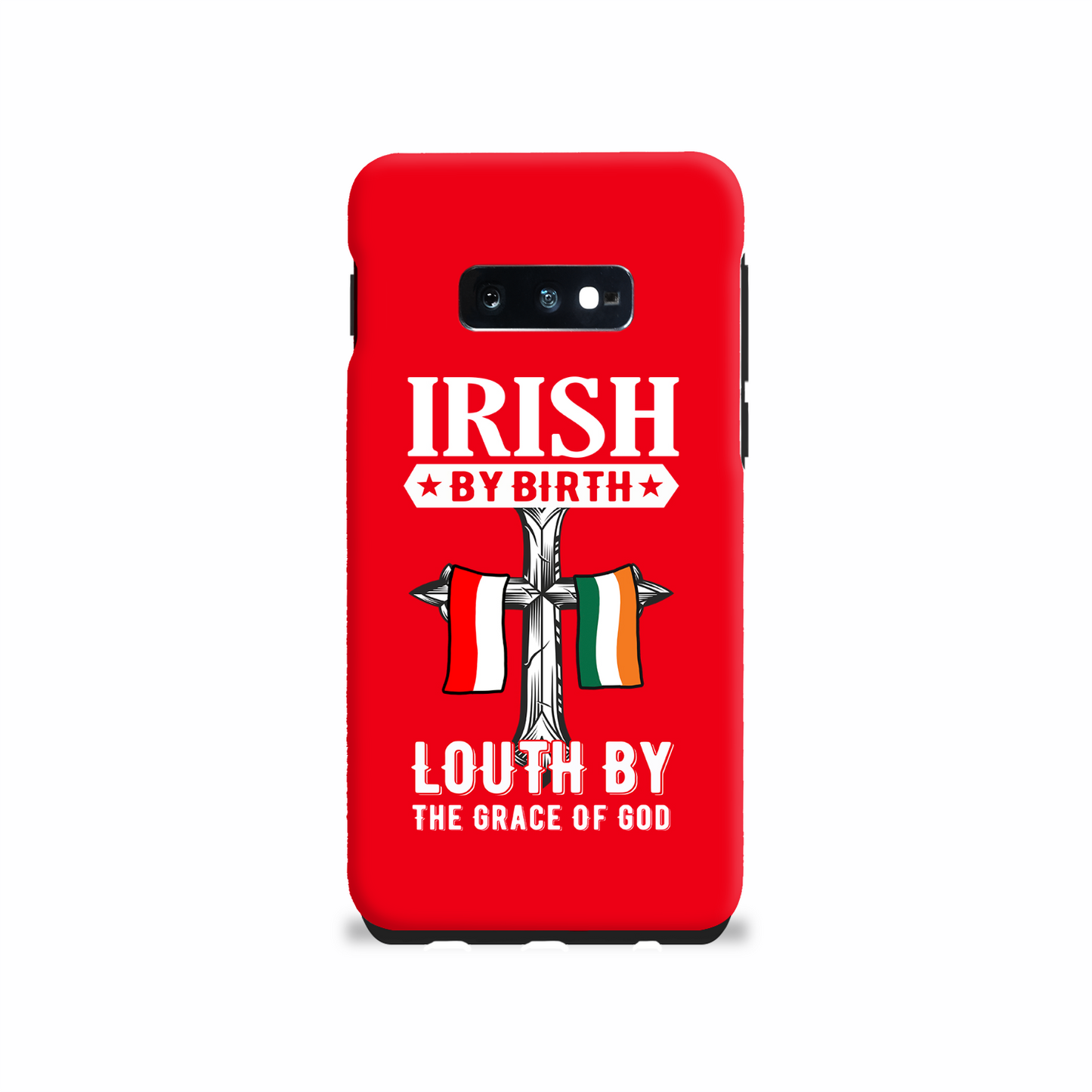 Irish By Birth Louth By The Grace Of God Phone Case