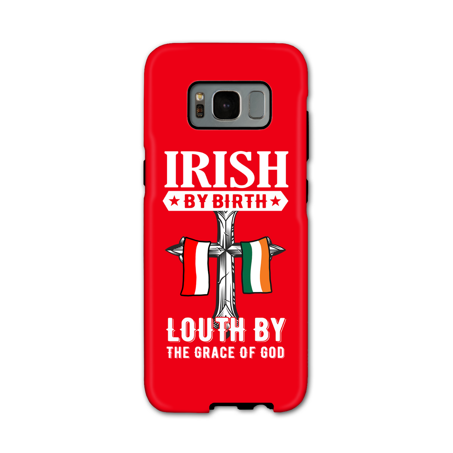 Irish By Birth Louth By The Grace Of God Phone Case
