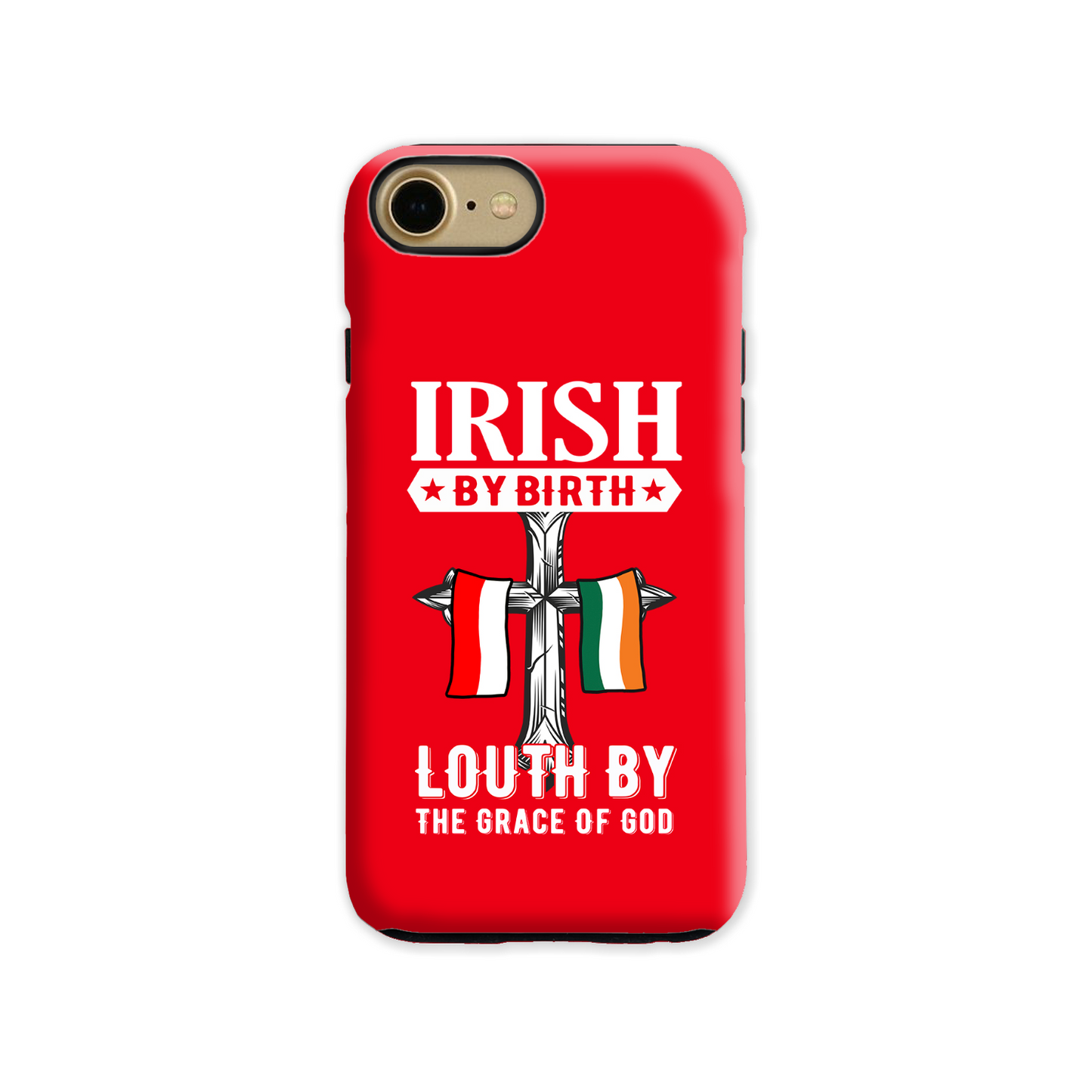 Irish By Birth Louth By The Grace Of God Phone Case