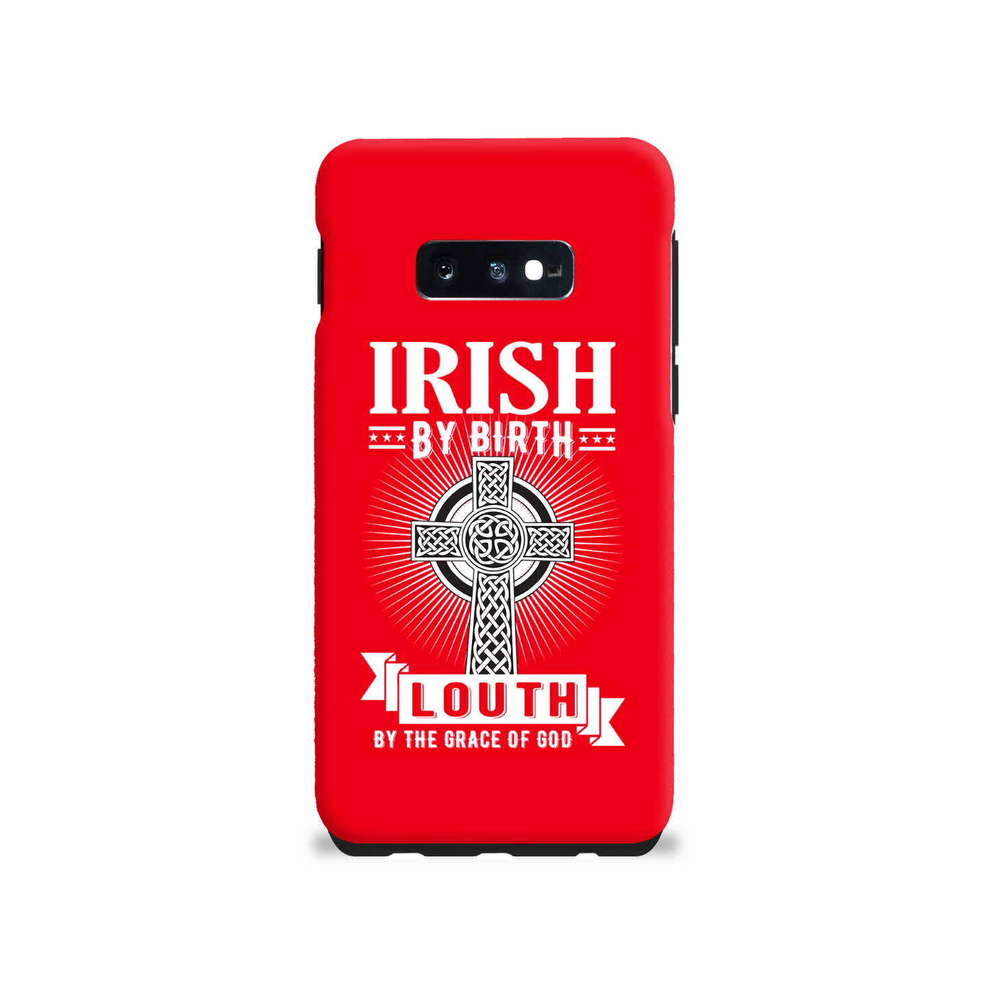 Irish By Birth Louth By The Grace Of God Phone Case Celtic Cross Phone Case
