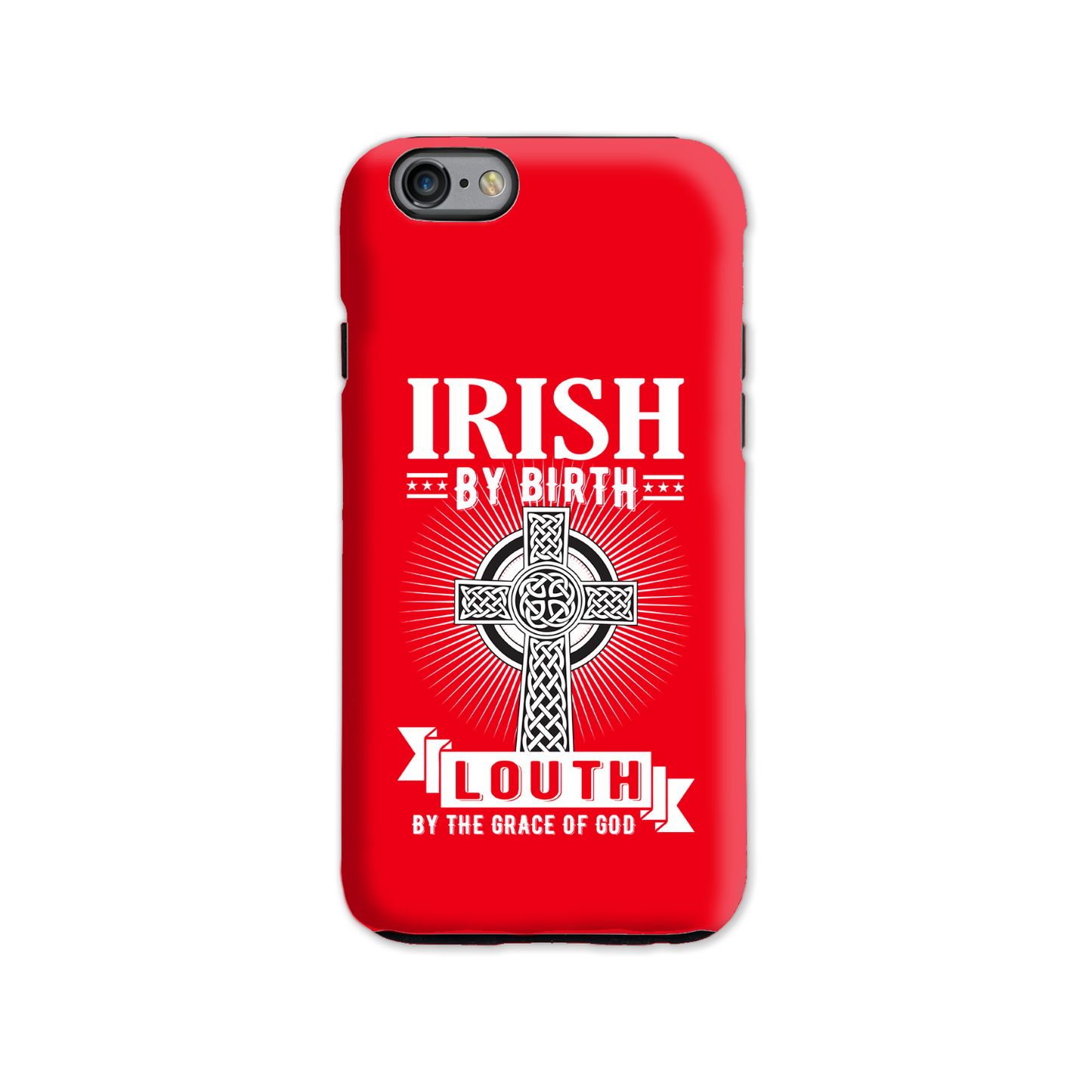 Irish By Birth Louth By The Grace Of God Phone Case Celtic Cross Phone Case