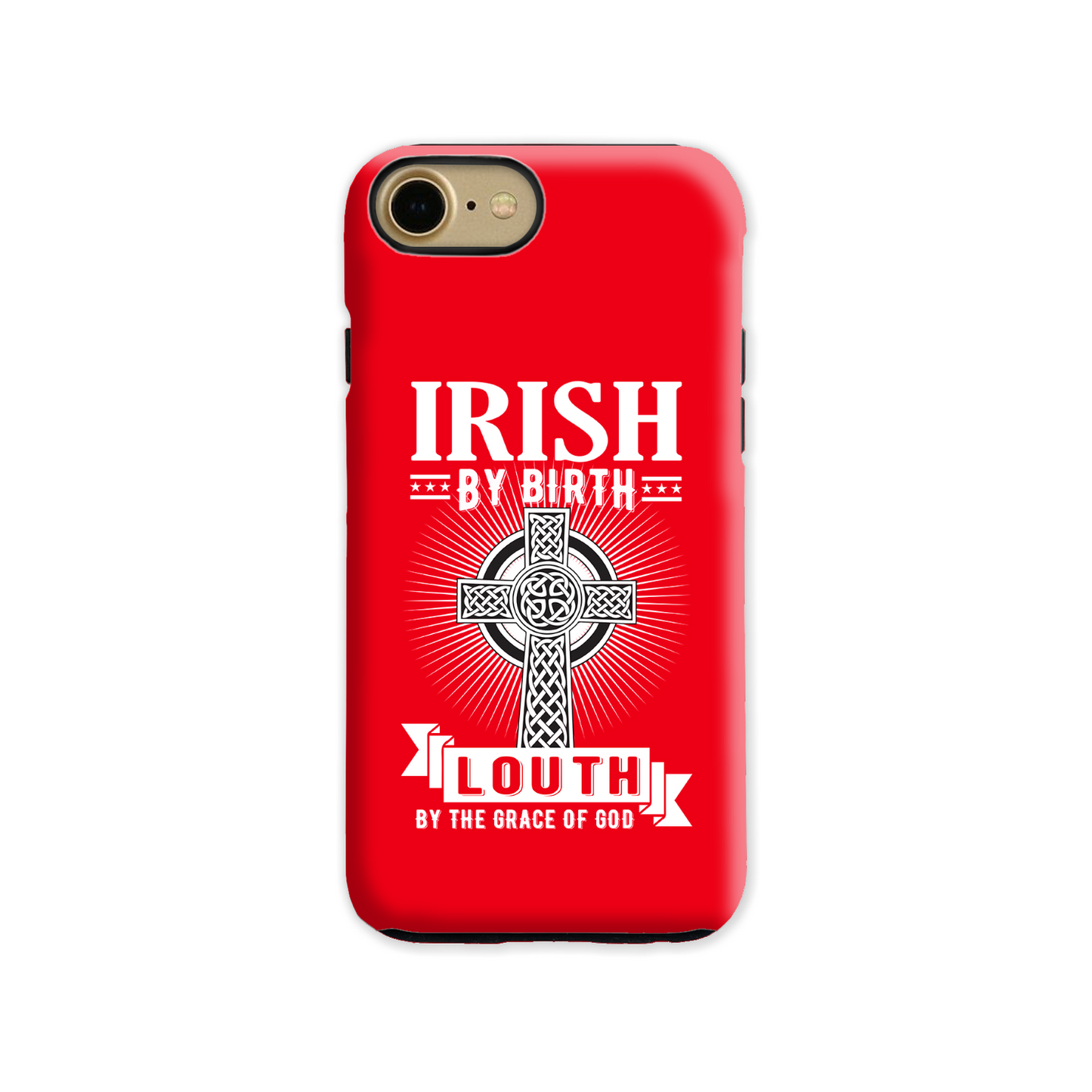Irish By Birth Louth By The Grace Of God Phone Case Celtic Cross Phone Case