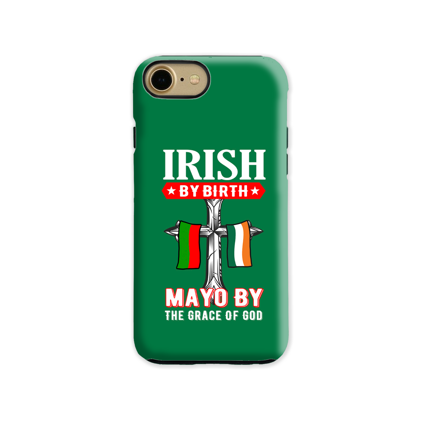 Irish By Birth Mayo By The Grace Of God Phone Case