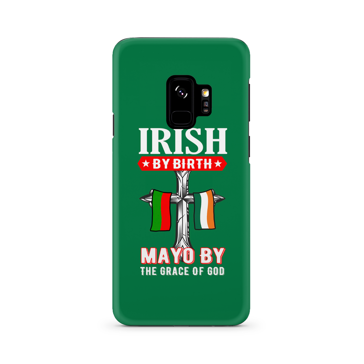 Irish By Birth Mayo By The Grace Of God Phone Case