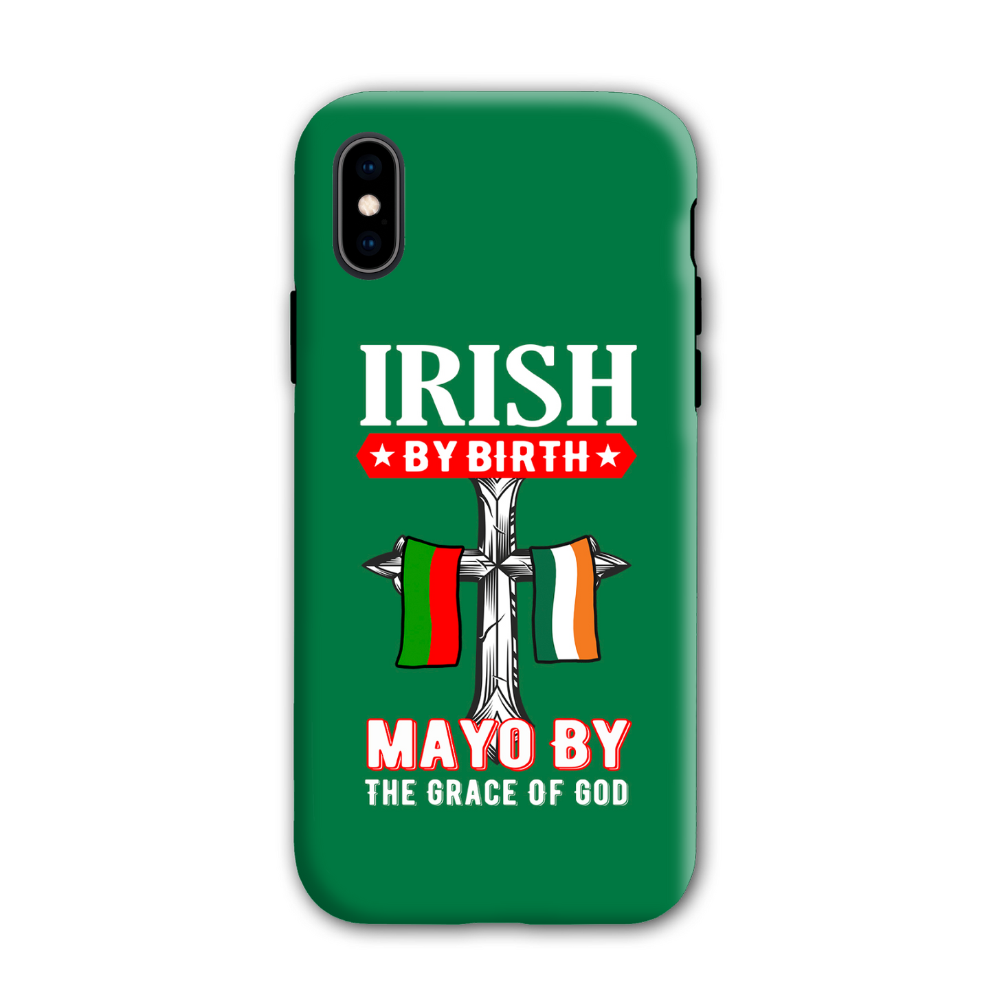 Irish By Birth Mayo By The Grace Of God Phone Case