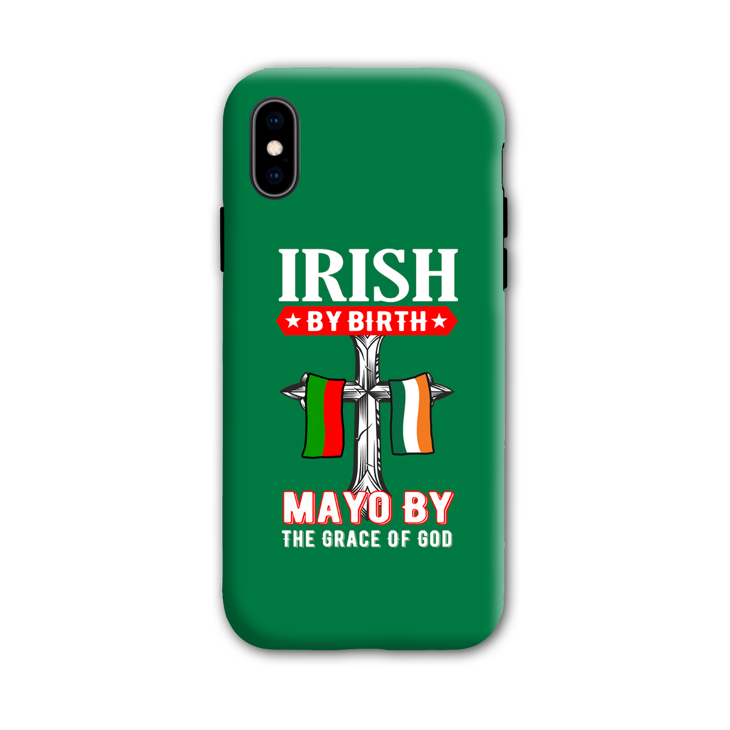 Irish By Birth Mayo By The Grace Of God Phone Case