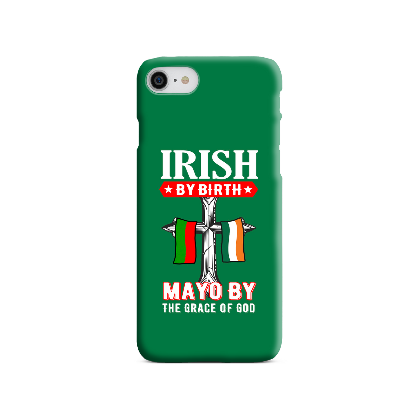 Irish By Birth Mayo By The Grace Of God Phone Case
