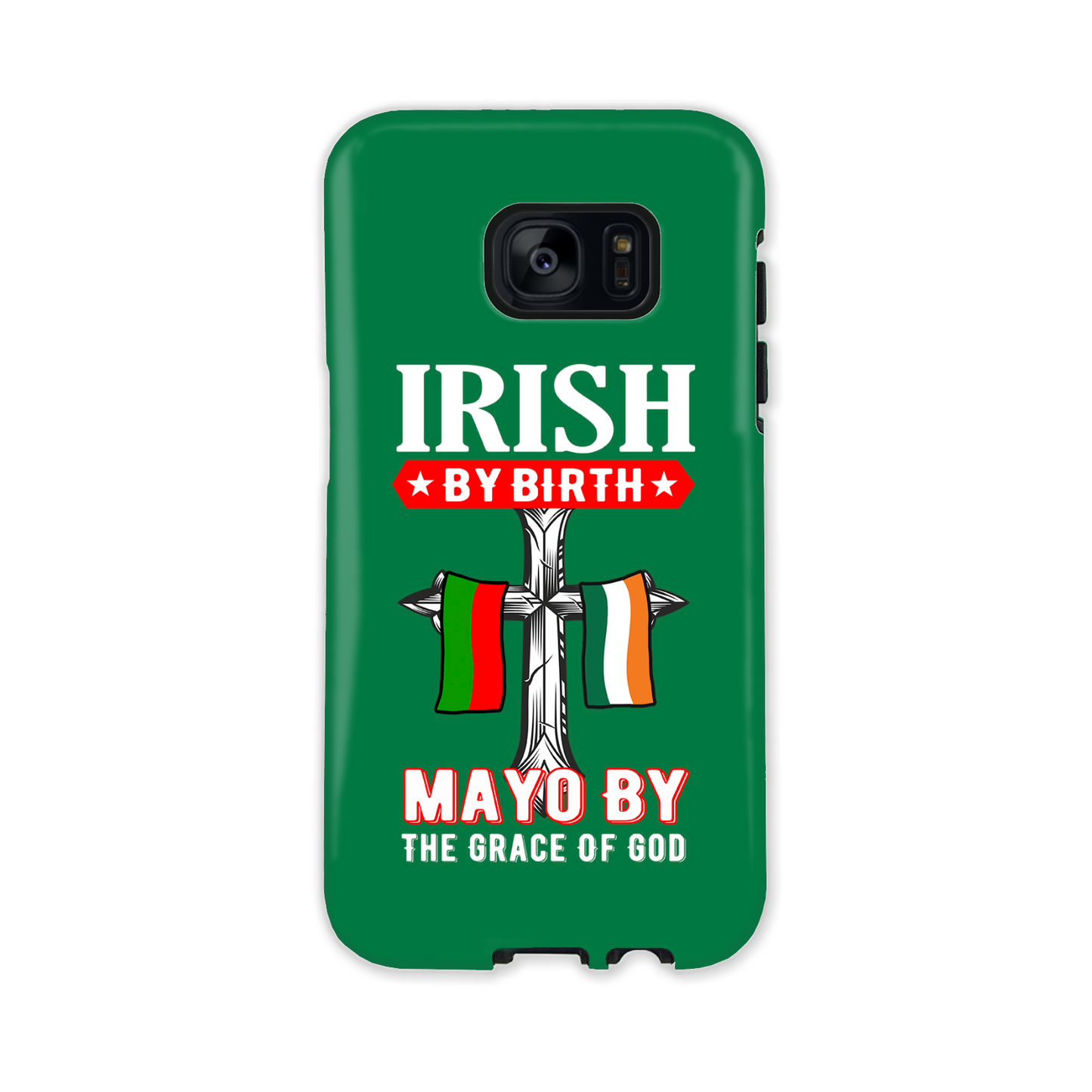 Irish By Birth Mayo By The Grace Of God Phone Case