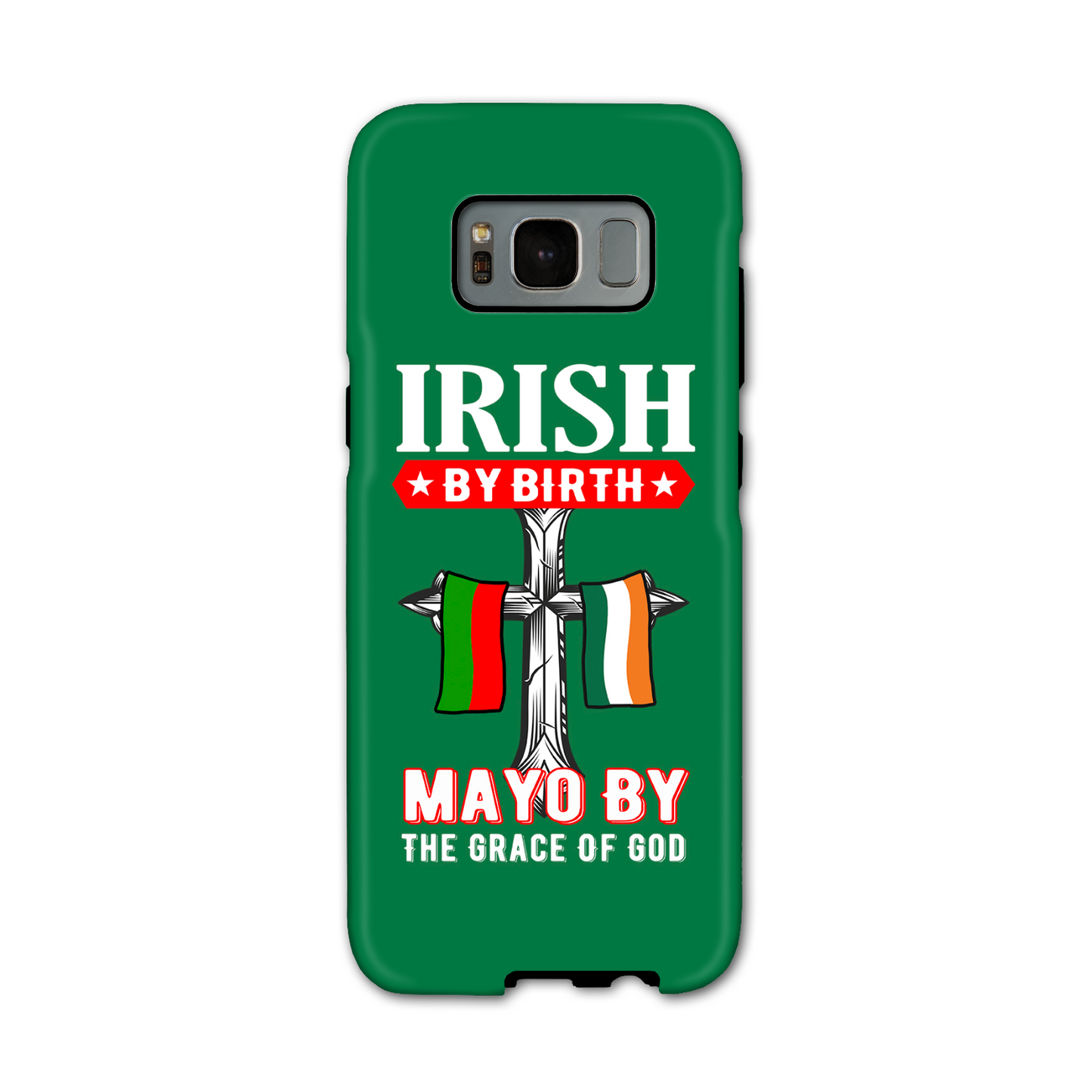 Irish By Birth Mayo By The Grace Of God Phone Case