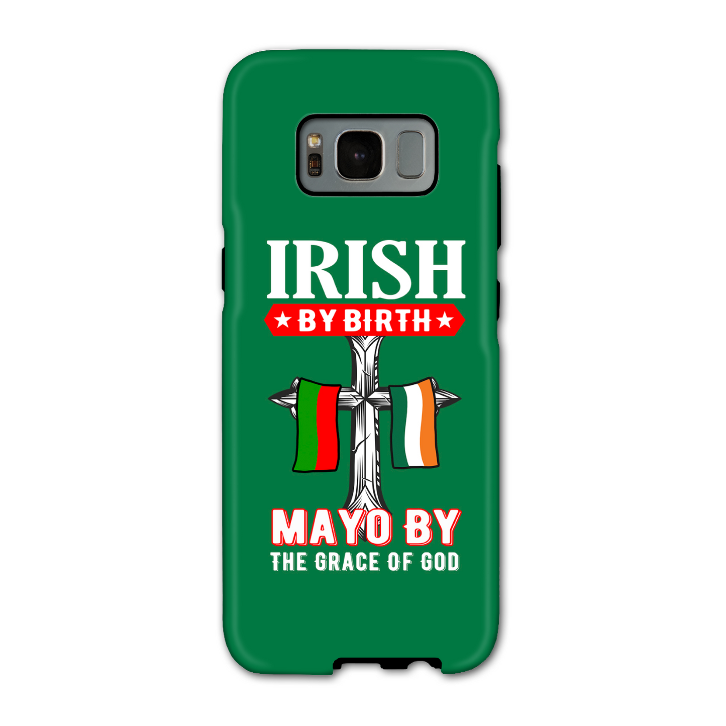 Irish By Birth Mayo By The Grace Of God Phone Case