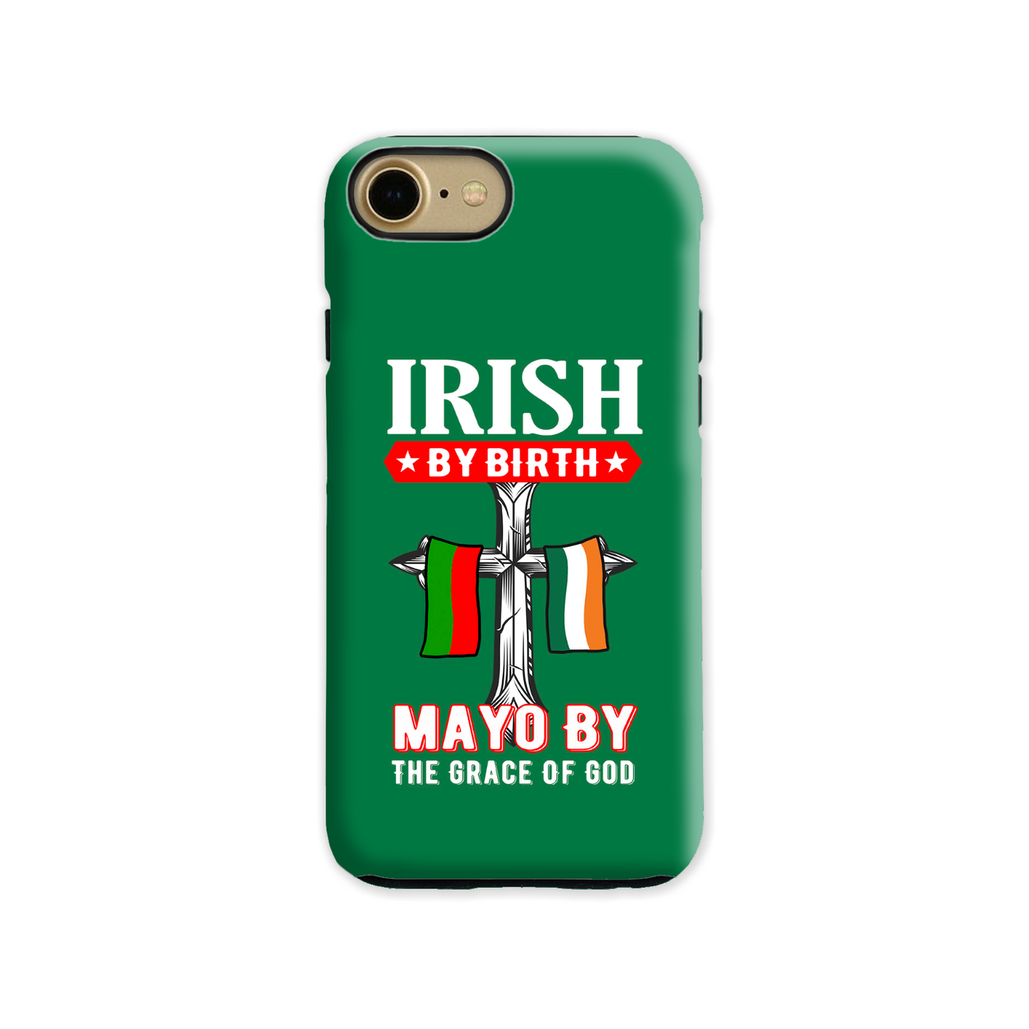 Irish By Birth Mayo By The Grace Of God Phone Case