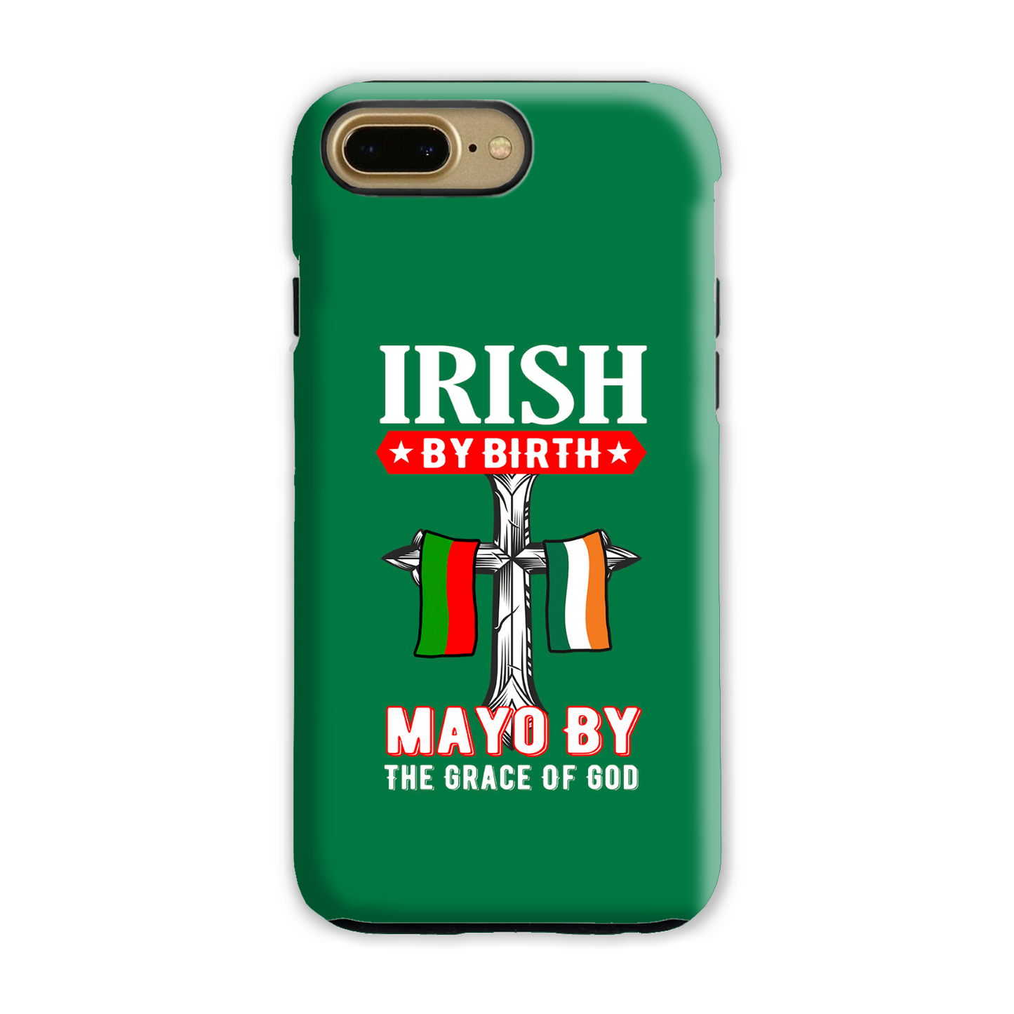 Irish By Birth Mayo By The Grace Of God Phone Case