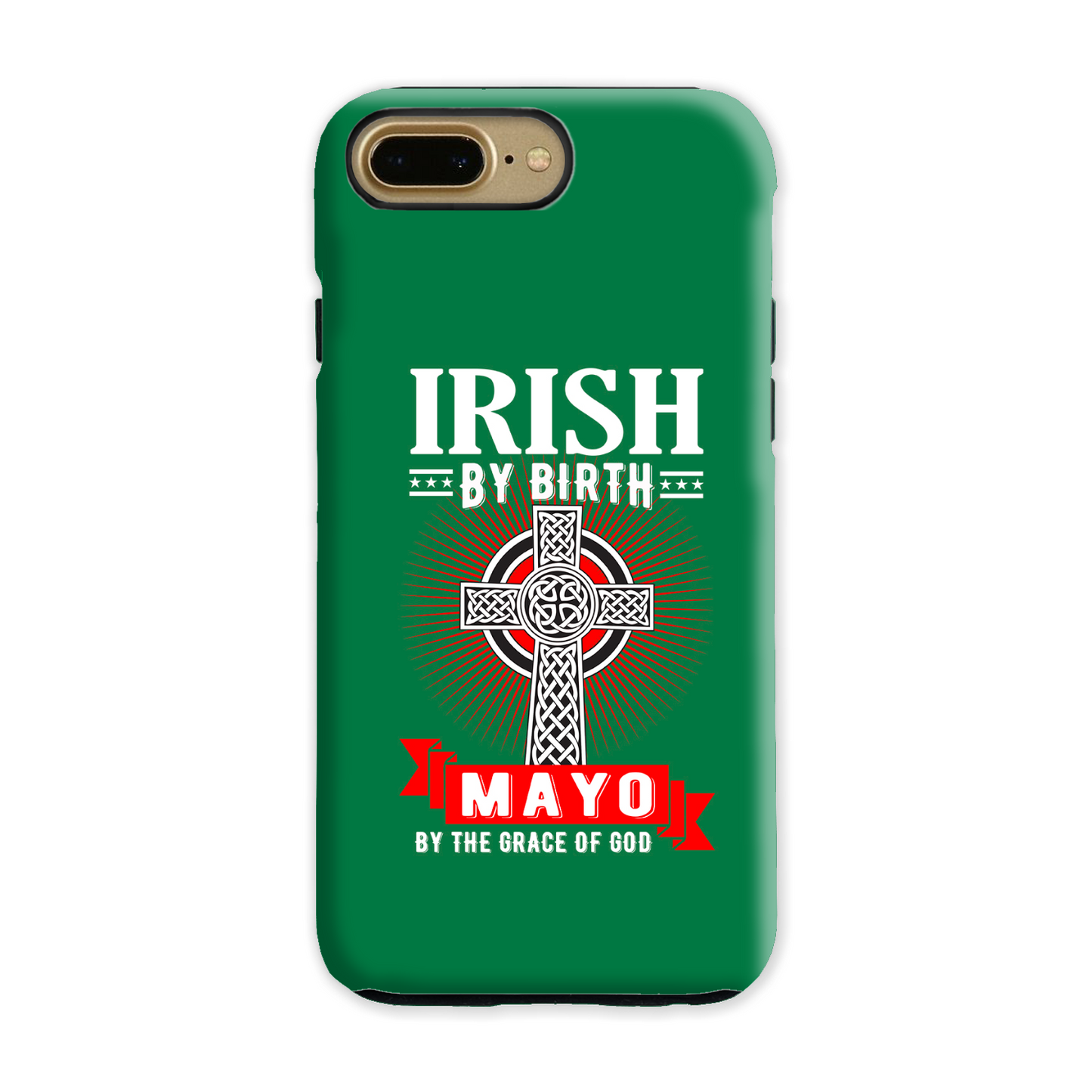 Irish By Birth Mayo By The Grace Of God Phone Case Celtic Case Phone Case