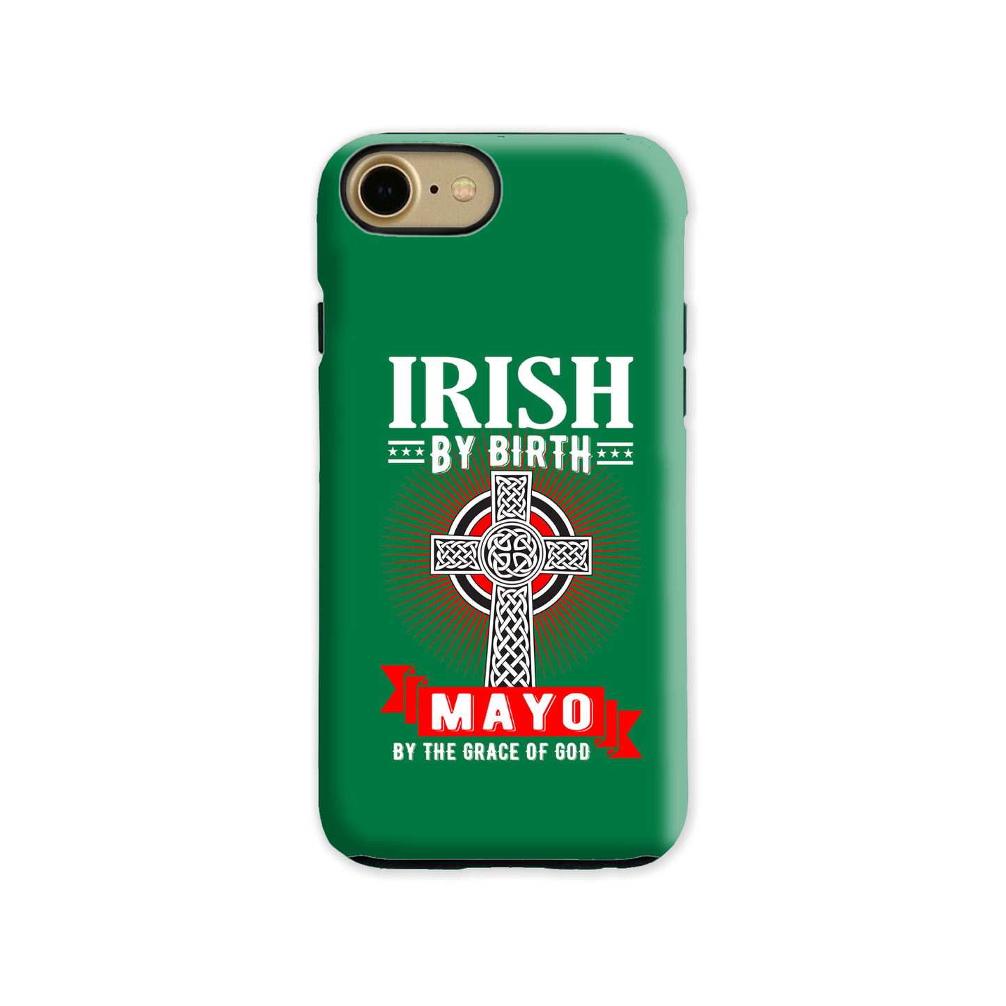Irish By Birth Mayo By The Grace Of God Phone Case Celtic Case Phone Case