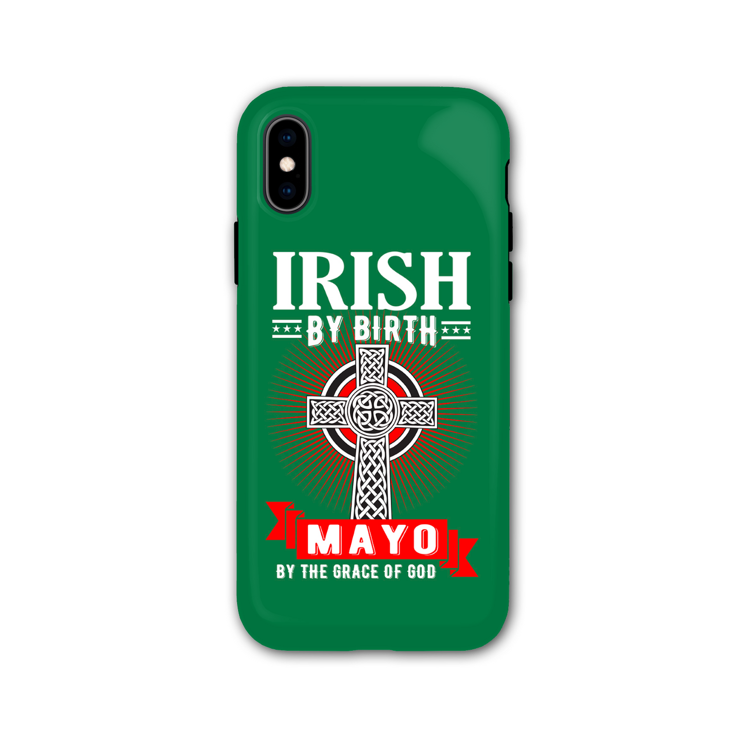 Irish By Birth Mayo By The Grace Of God Phone Case Celtic Case Phone Case