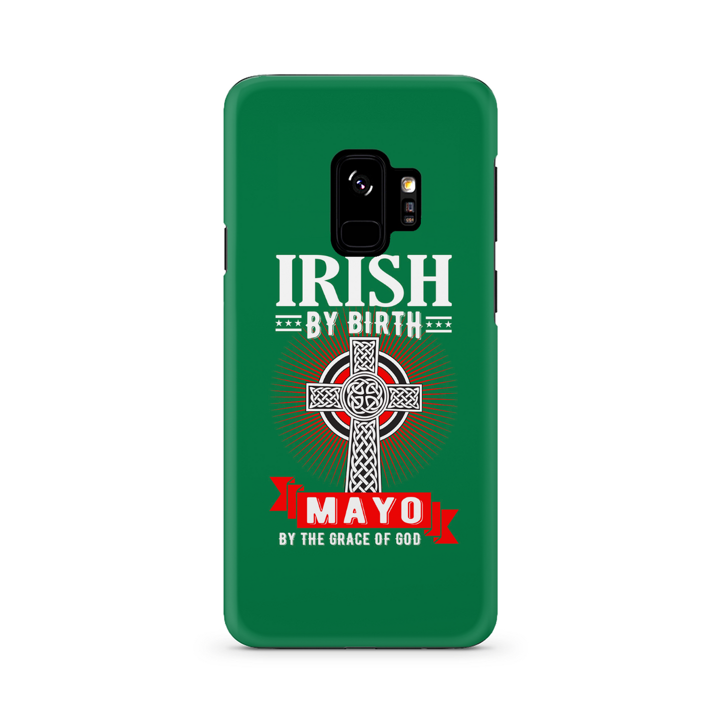 Irish By Birth Mayo By The Grace Of God Phone Case Celtic Case Phone Case