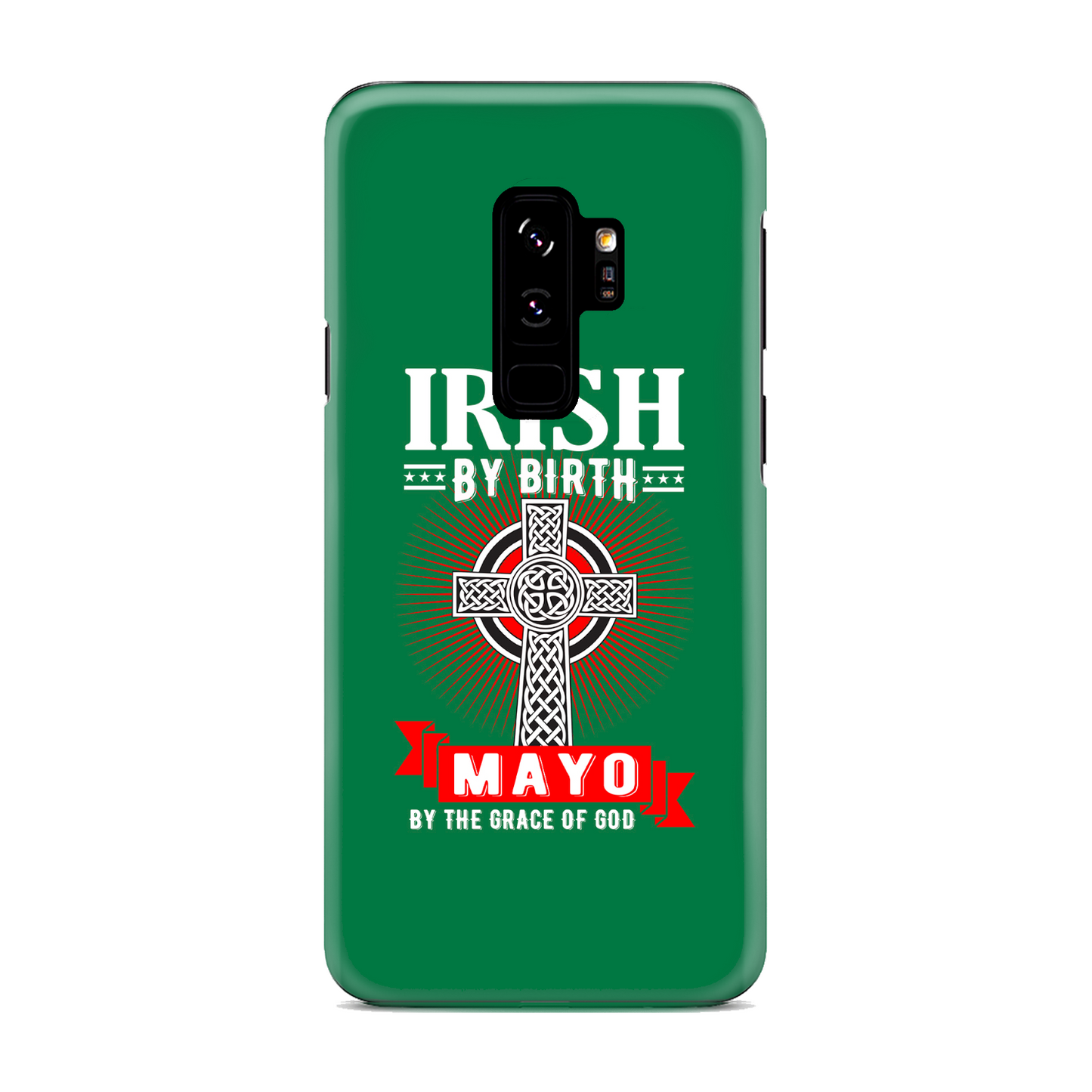 Irish By Birth Mayo By The Grace Of God Phone Case Celtic Case Phone Case