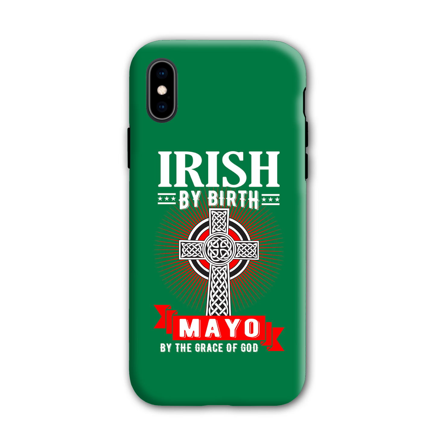Irish By Birth Mayo By The Grace Of God Phone Case Celtic Case Phone Case