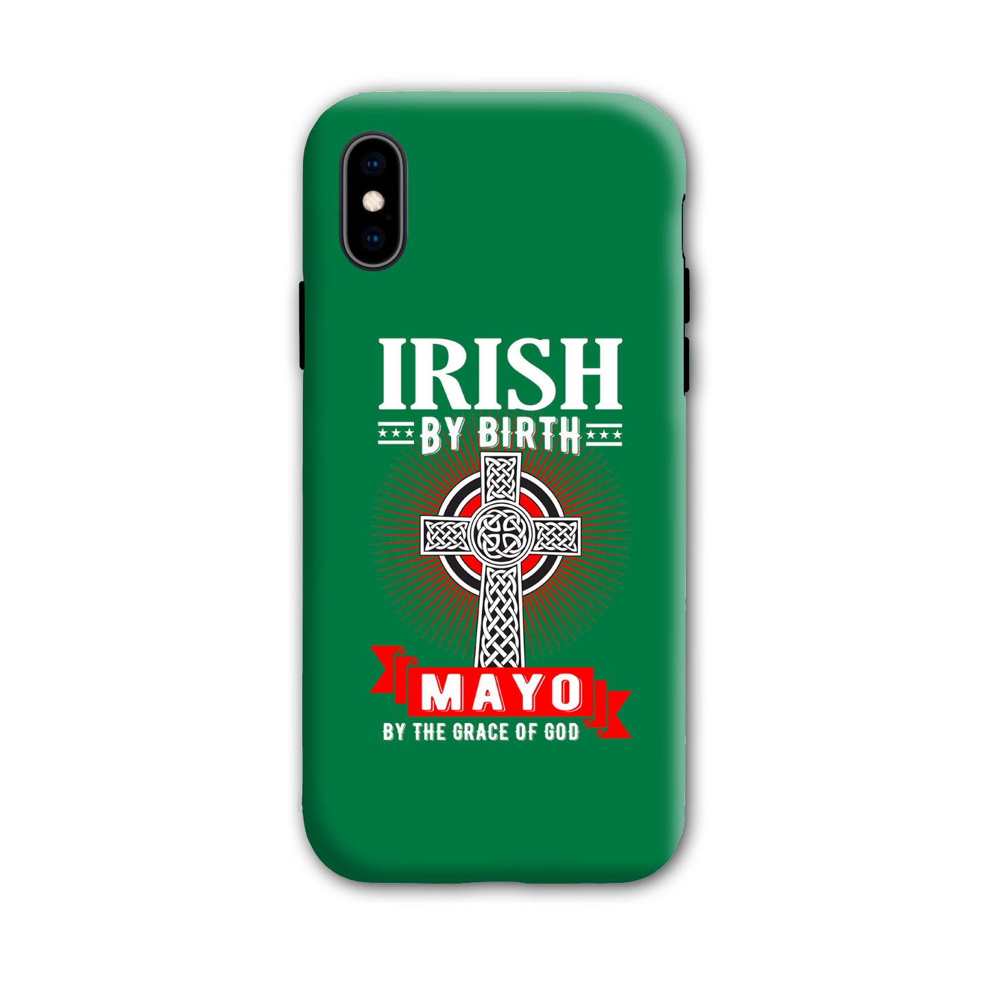 Irish By Birth Mayo By The Grace Of God Phone Case Celtic Case Phone Case