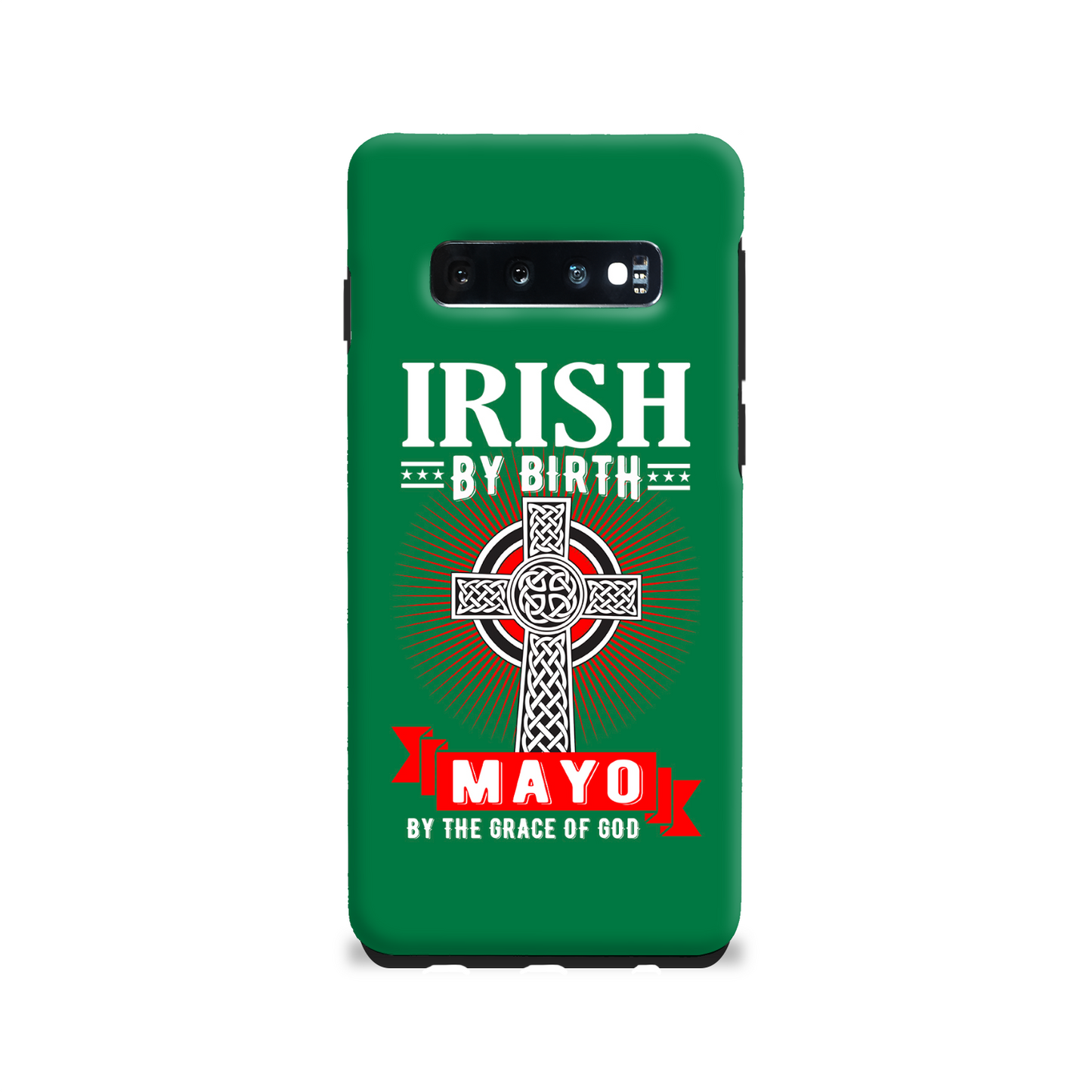 Irish By Birth Mayo By The Grace Of God Phone Case Celtic Case Phone Case